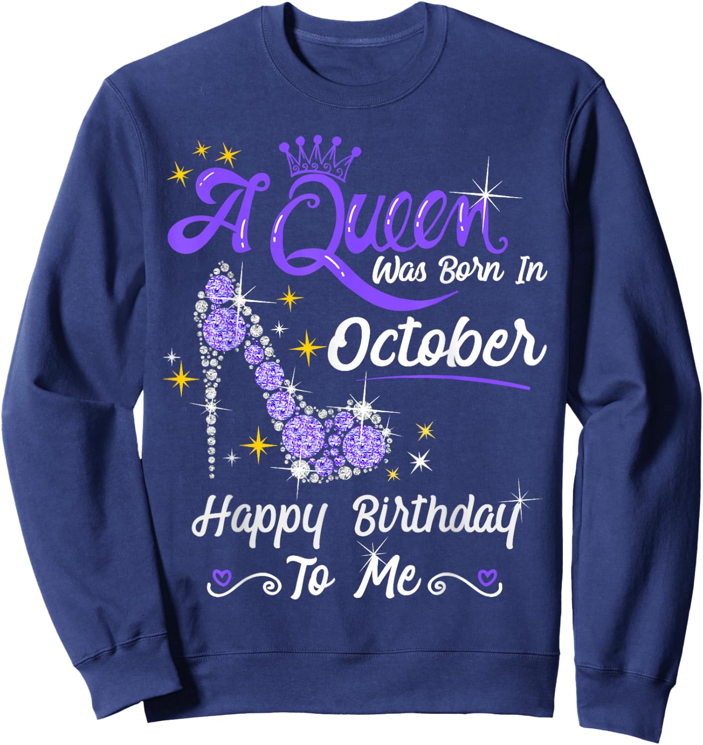 Queen was Born in October Cute Funny Happy Birthday Gift Sweatshirt - Sweatshirt | Navy
