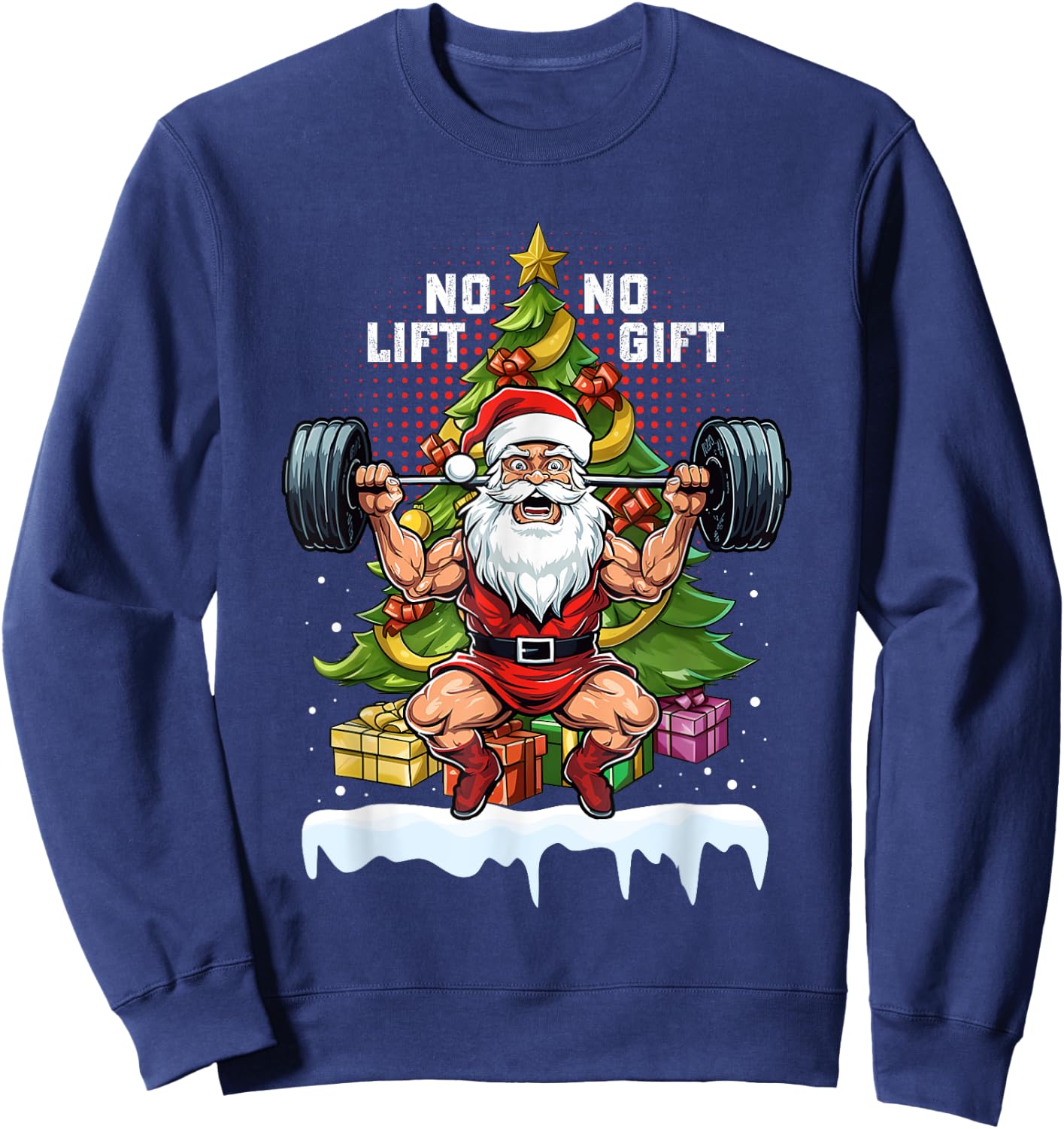 No Lift No Gift Santa Claus Christmas Gym Bodybuilding Funny Sweatshirt - Sweatshirt | Navy