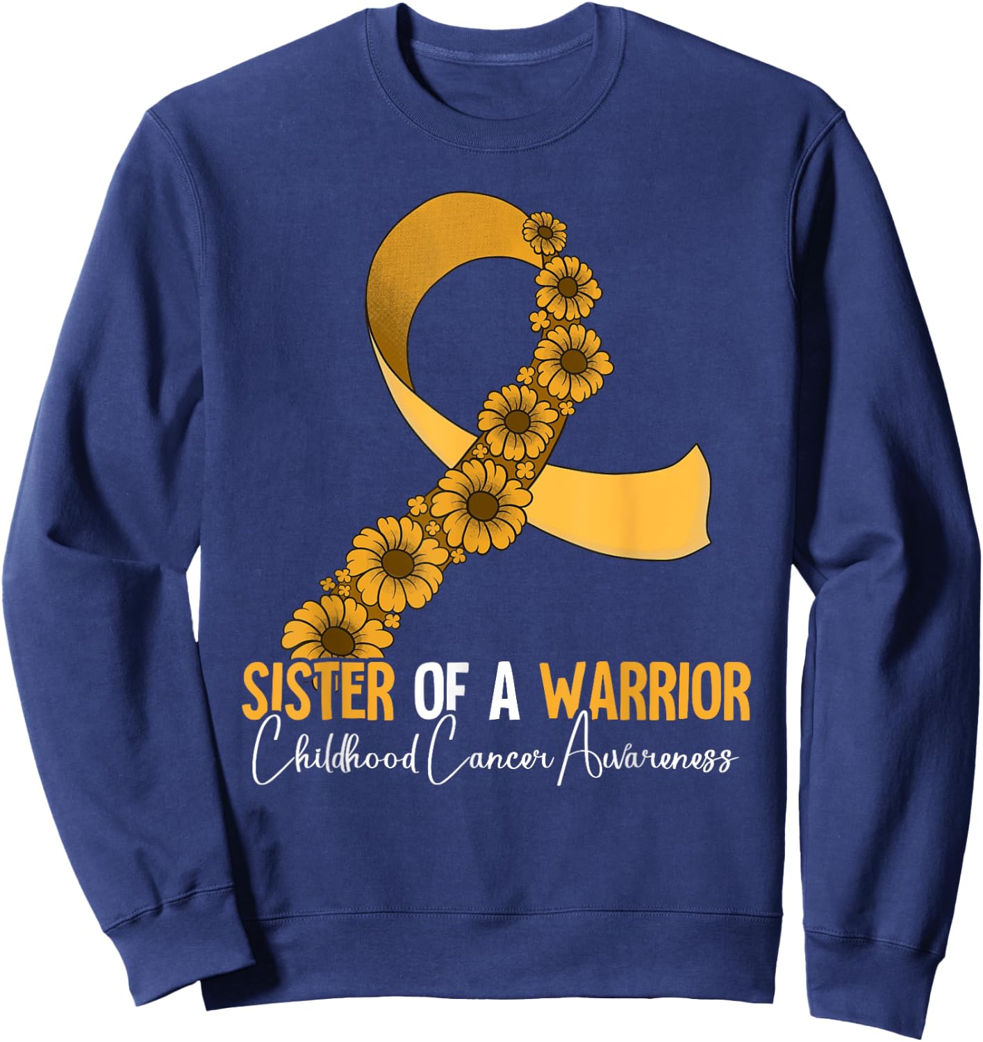 Sister Of A Warrior Childhood Cancer Awareness Sweatshirt - Sweatshirt | Navy