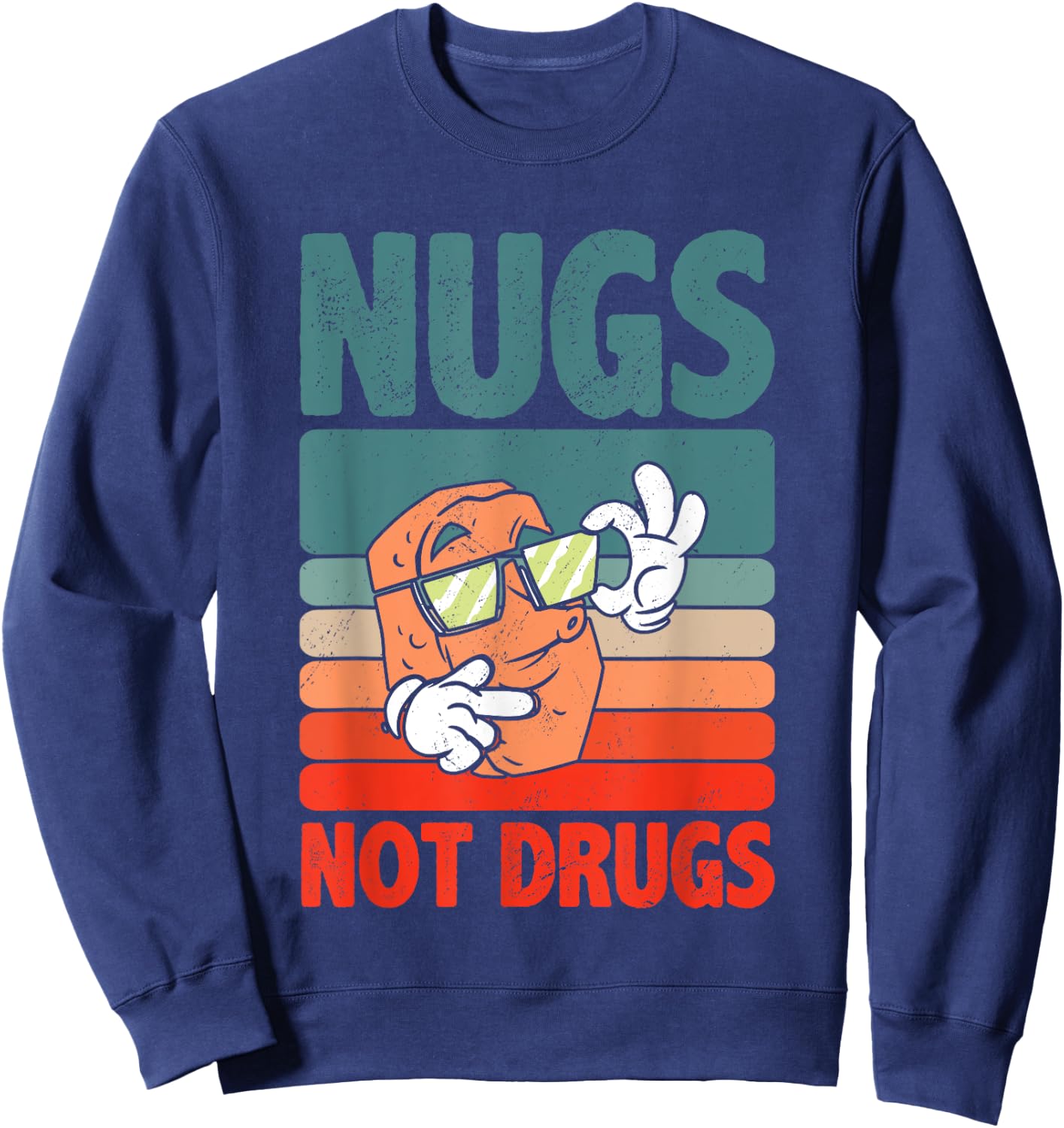 Funny Foodie Design Chicken Nugget Lovers Nugs Not Drugs Sweatshirt - Sweatshirt | Navy