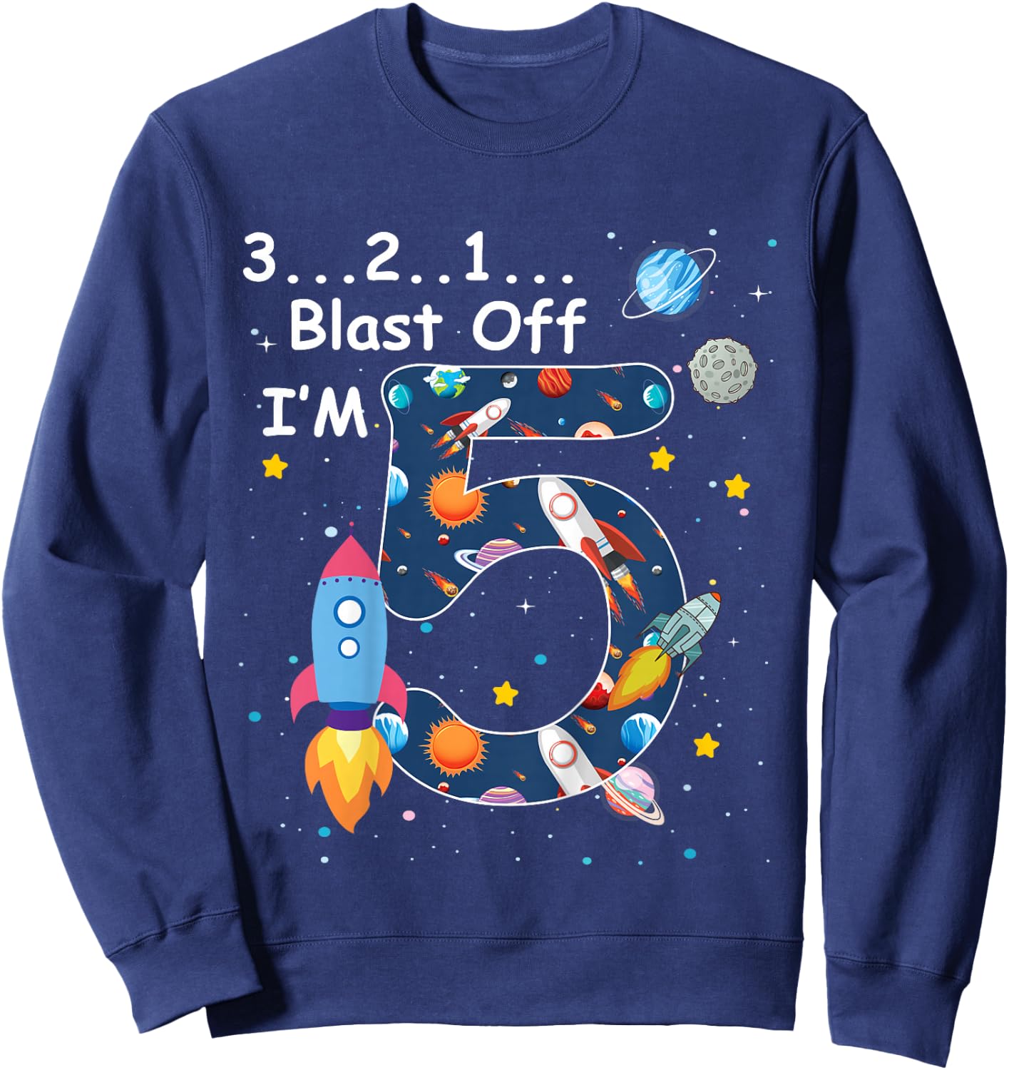 Kids Outer Space Blast Off 5 Year Old 5th Birthday Boys Girls Sweatshirt - Sweatshirt | Navy