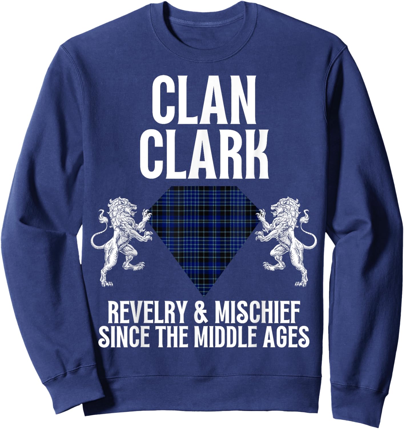 Clark Clan Scottish Name Coat Of Arms Tartan Family Party Sweatshirt - Sweatshirt | Navy