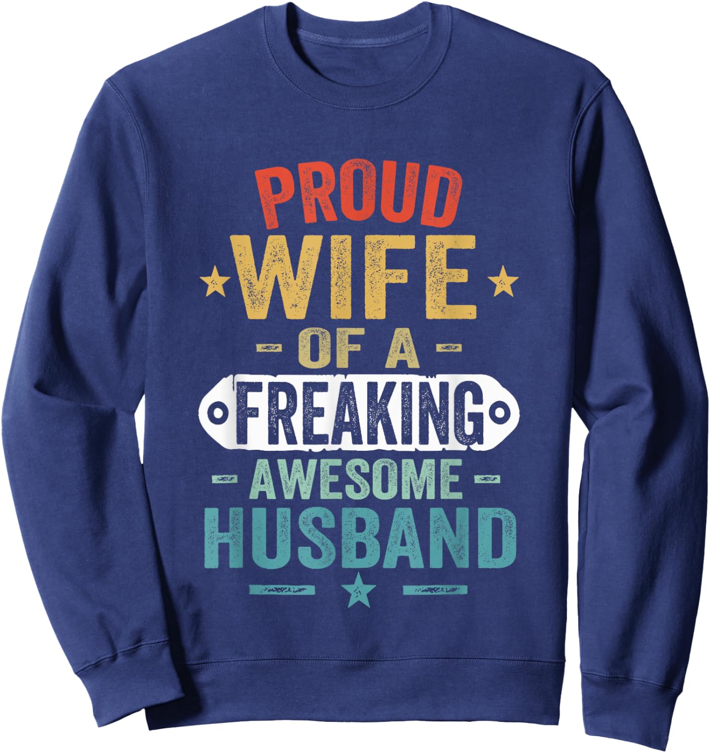 Vintage Proud Wife Of A Freaking Awesome Husband Sweatshirt - Sweatshirt | Navy