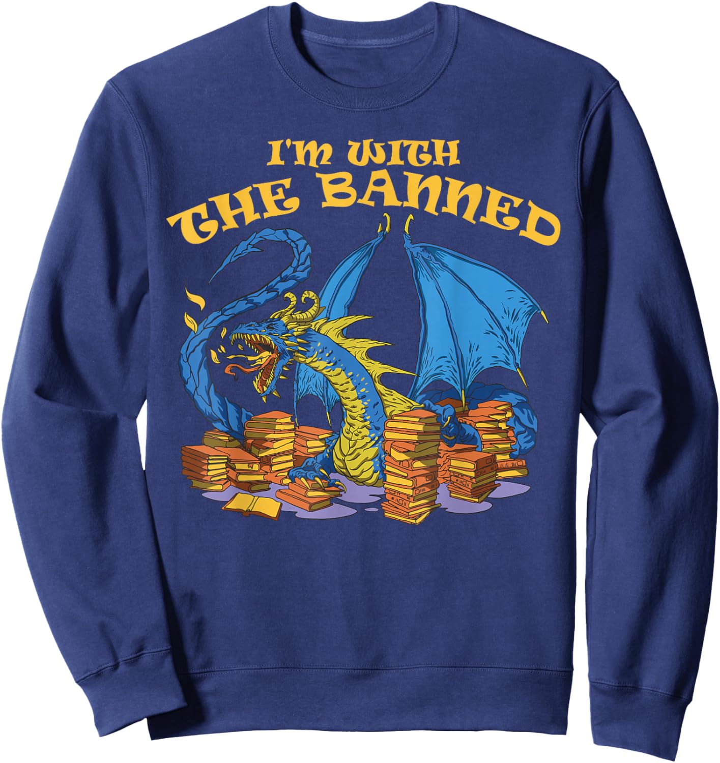Banned Books Dragon I'm With The Banned Sweatshirt - Sweatshirt | Navy