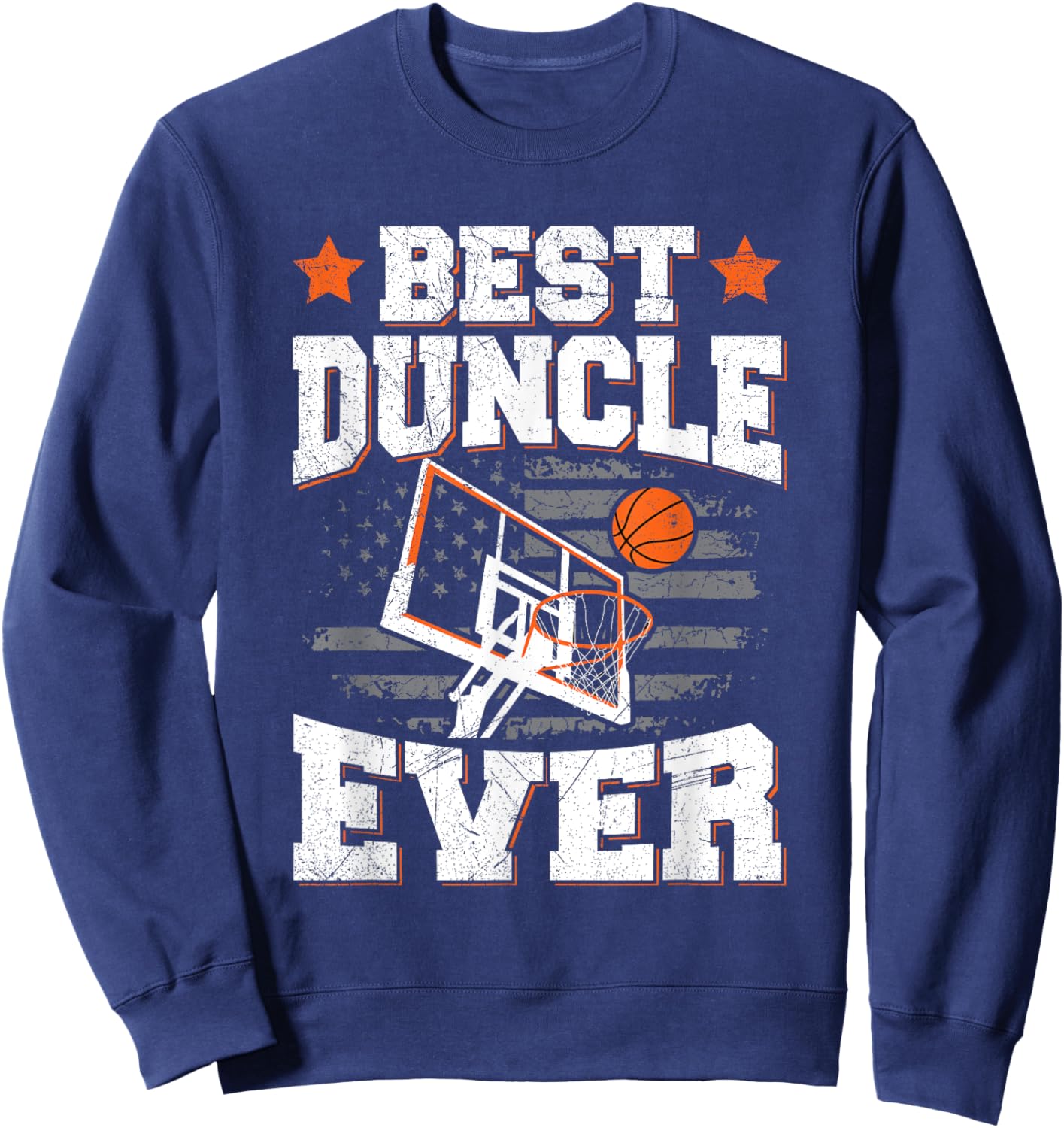Best duncle ever Pun for a Basketball Uncle Sweatshirt - Sweatshirt | Navy