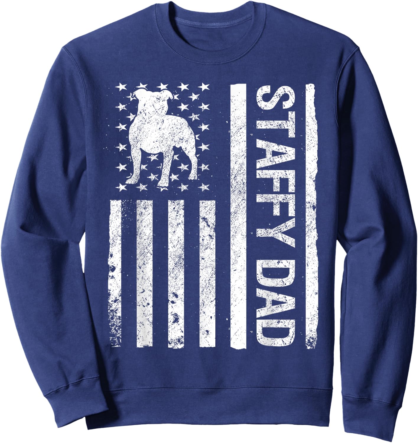 Staffy Dad USA Flag Pet Staffordshire Bull Terrier Dog Dad Sweatshirt - Sweatshirt | Navy