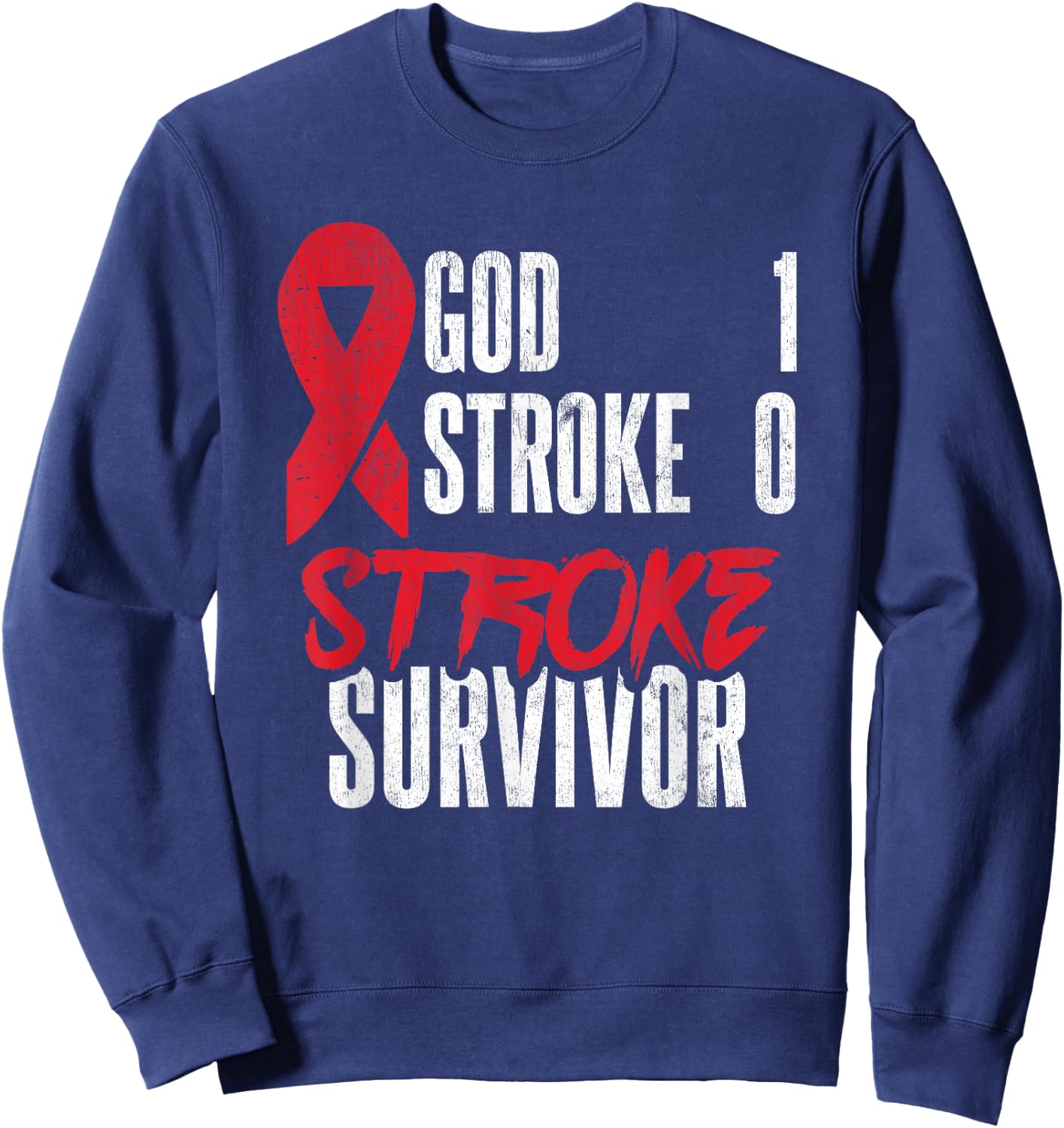 God 1 Stroke 0 Stoke Awareness Stroke Survivor Sweatshirt - Sweatshirt | Navy