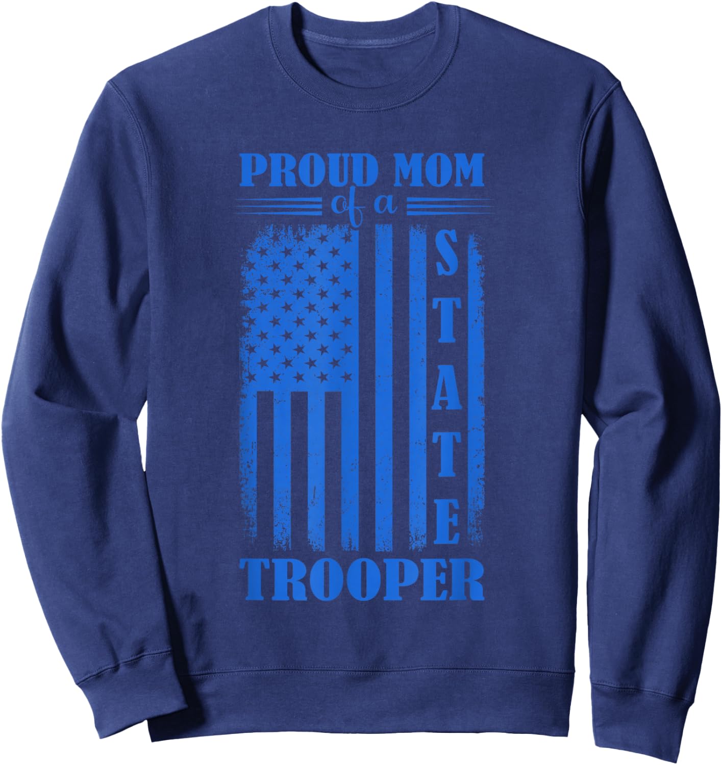 Proud Mom Of A State Trooper Cute Mothers Day Sweatshirt - Sweatshirt | Navy