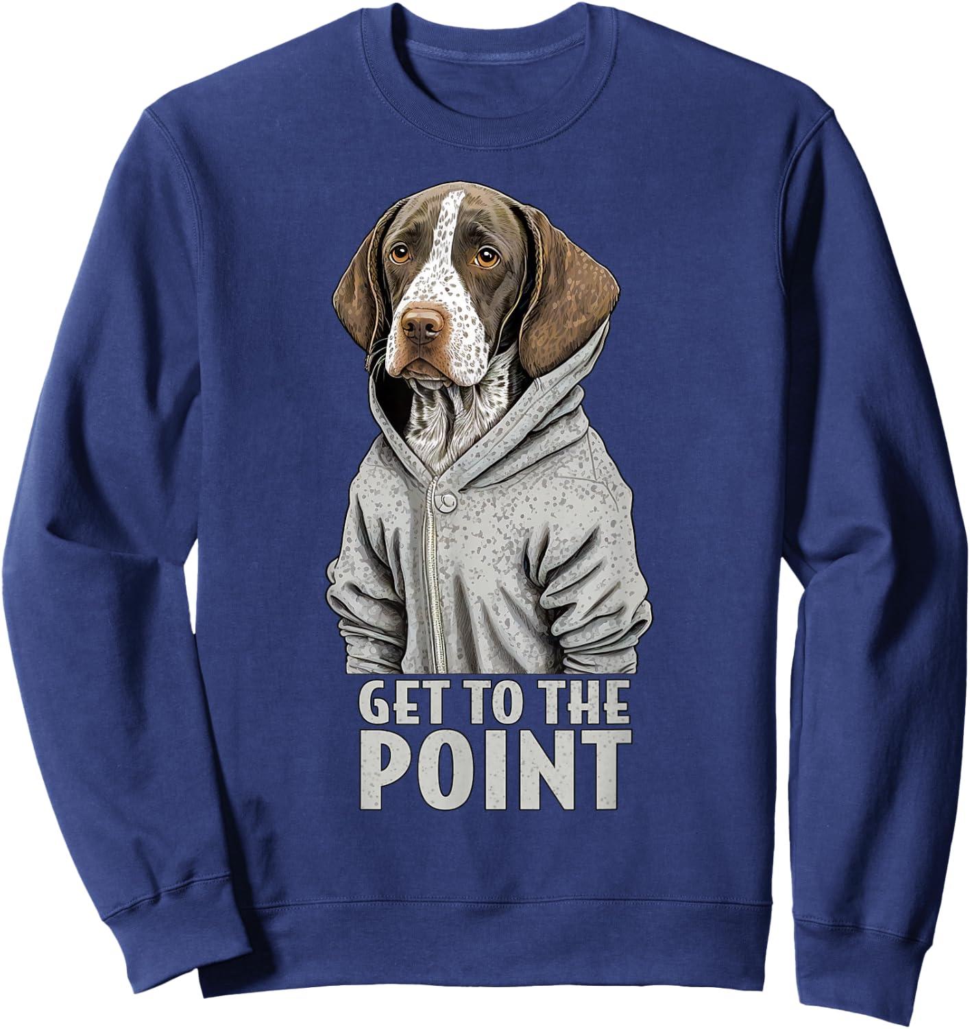 English Pointer Dog Get To The Point Funny Women Girls Kids Sweatshirt - Sweatshirt | Navy
