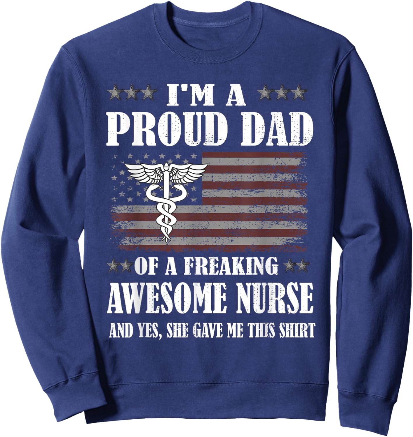 Proud Dad Of A Freaking Awesome Nurse Dad Father Nursing Sweatshirt - Sweatshirt | Navy