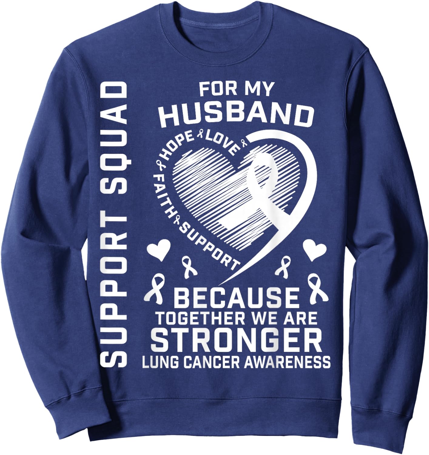 I Wear White Support Husband Lung Cancer Awareness Products Sweatshirt - Sweatshirt | Navy