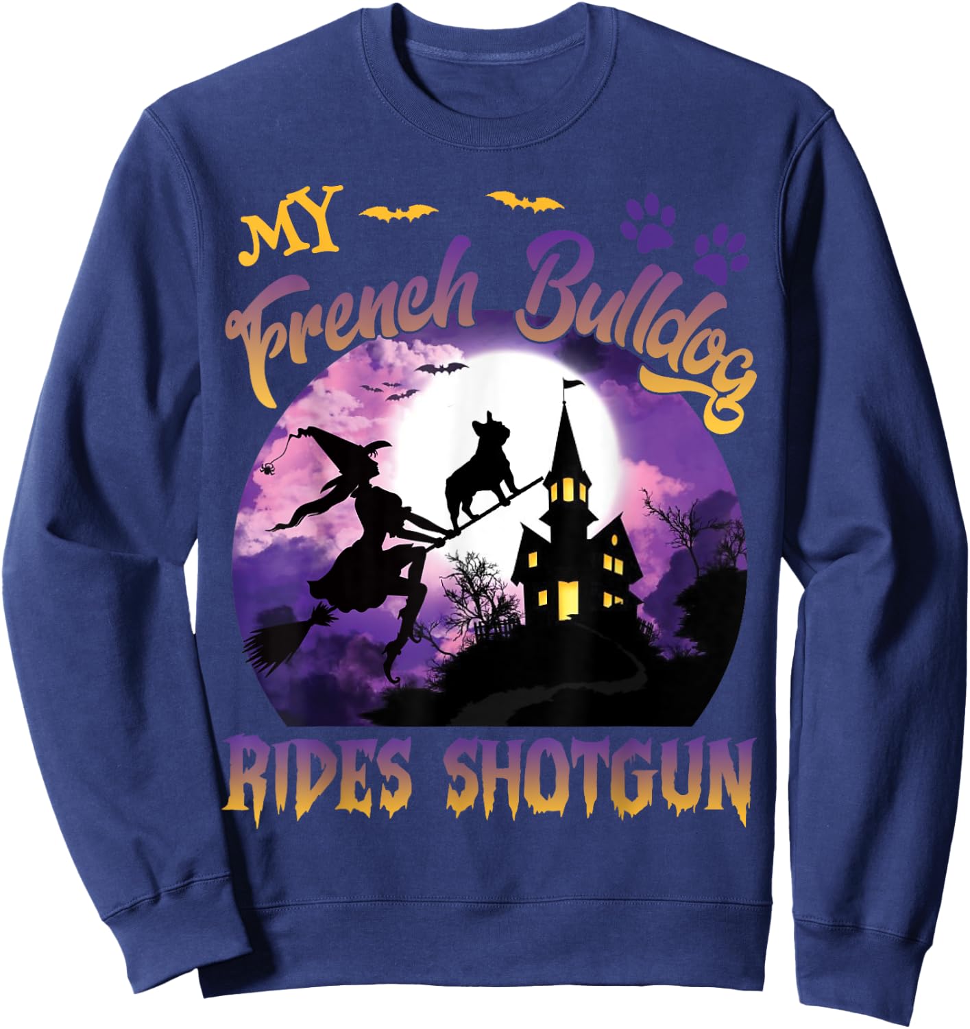 My French Bulldog Rides Shotgun Cool Halloween Protector Dog Sweatshirt - Sweatshirt | Navy