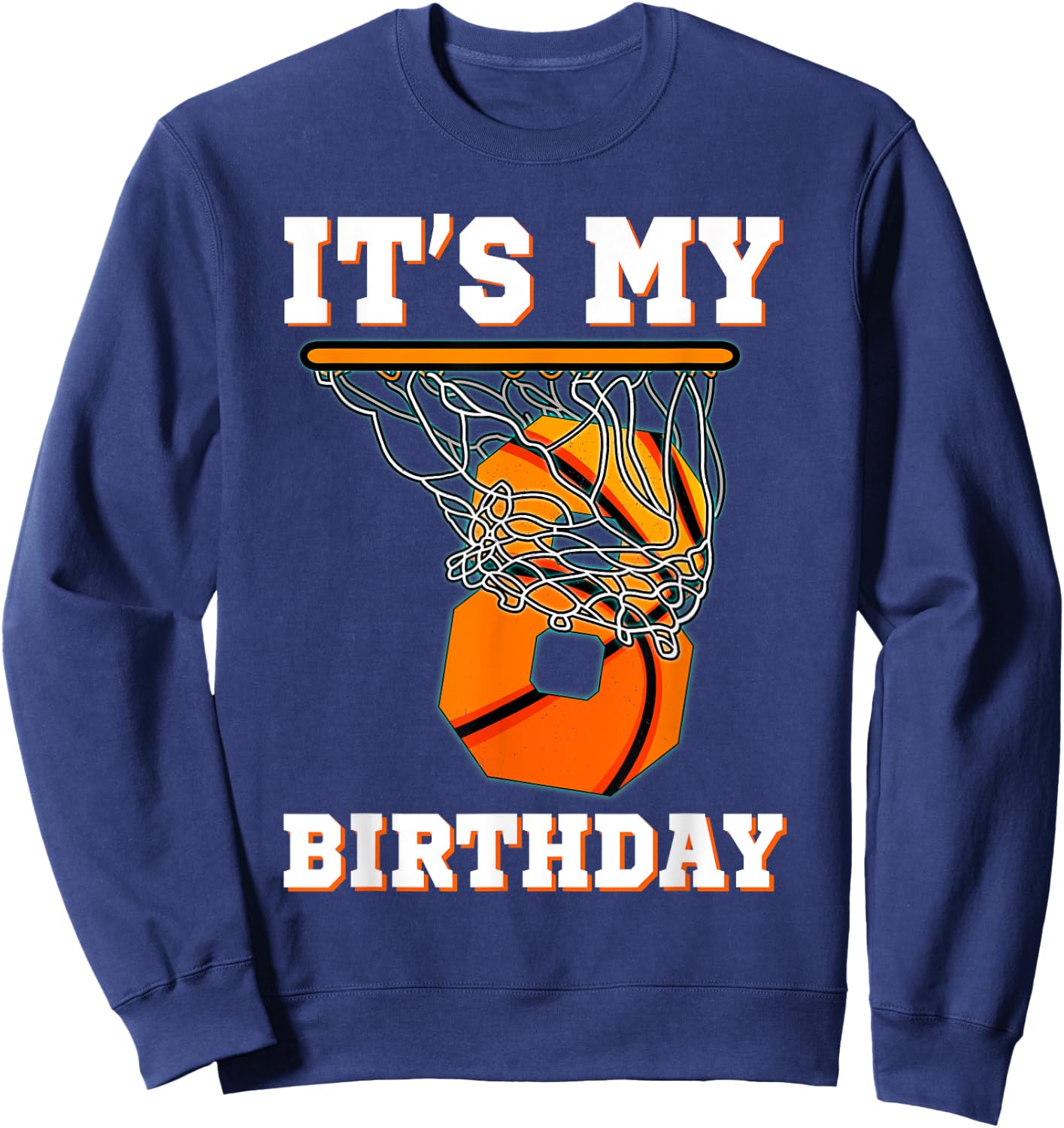 It's My 8th Birthday Basketball Boy Party 8 Years Old Sweatshirt - Sweatshirt | Navy