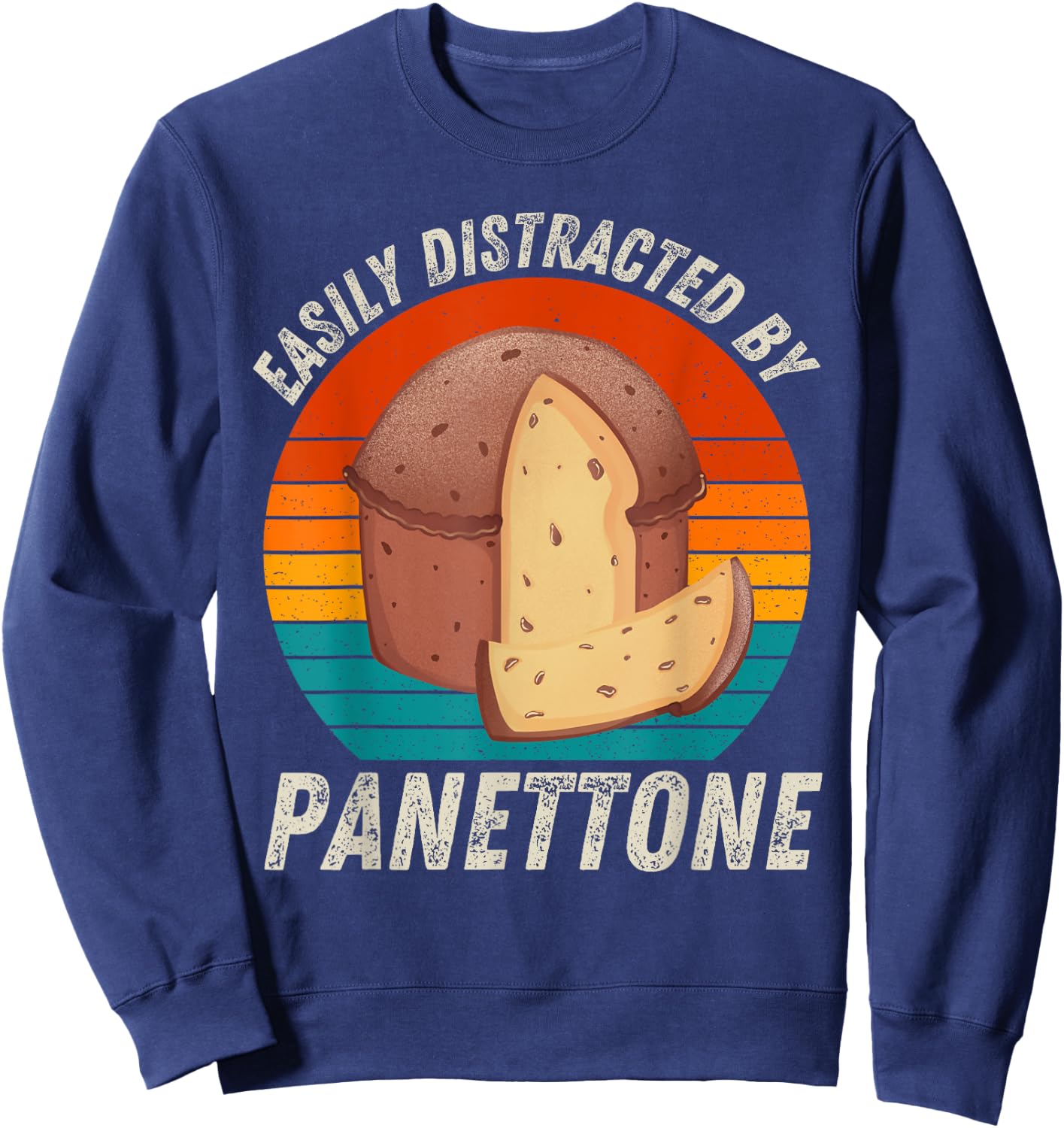 Vintage Easily Distracted By Panettone Retro Food lover Sweatshirt - Sweatshirt | Navy