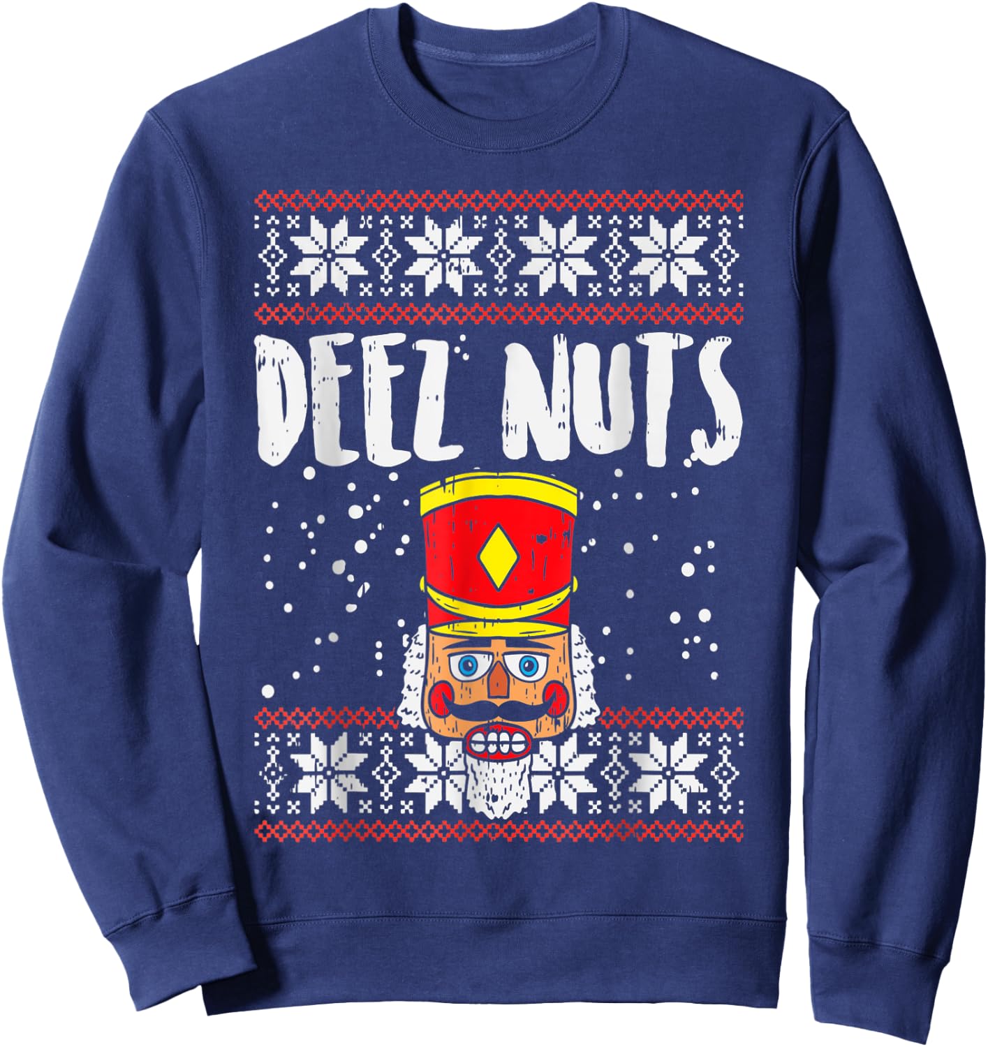 Deez Nuts Nutcracker Funny Ugly Christmas Sweater Meme Gift Sweatshirt - Sweatshirt | Navy