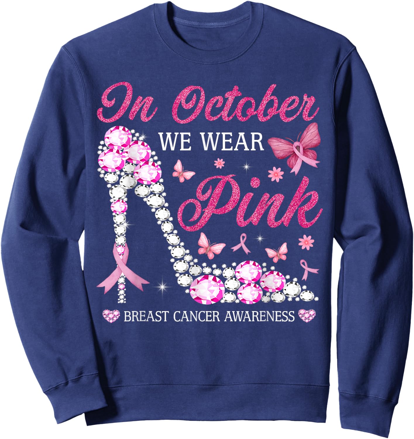 In October We Wear Pink Ribbon High Heel Breast Cancer Women Sweatshirt - Sweatshirt | Navy