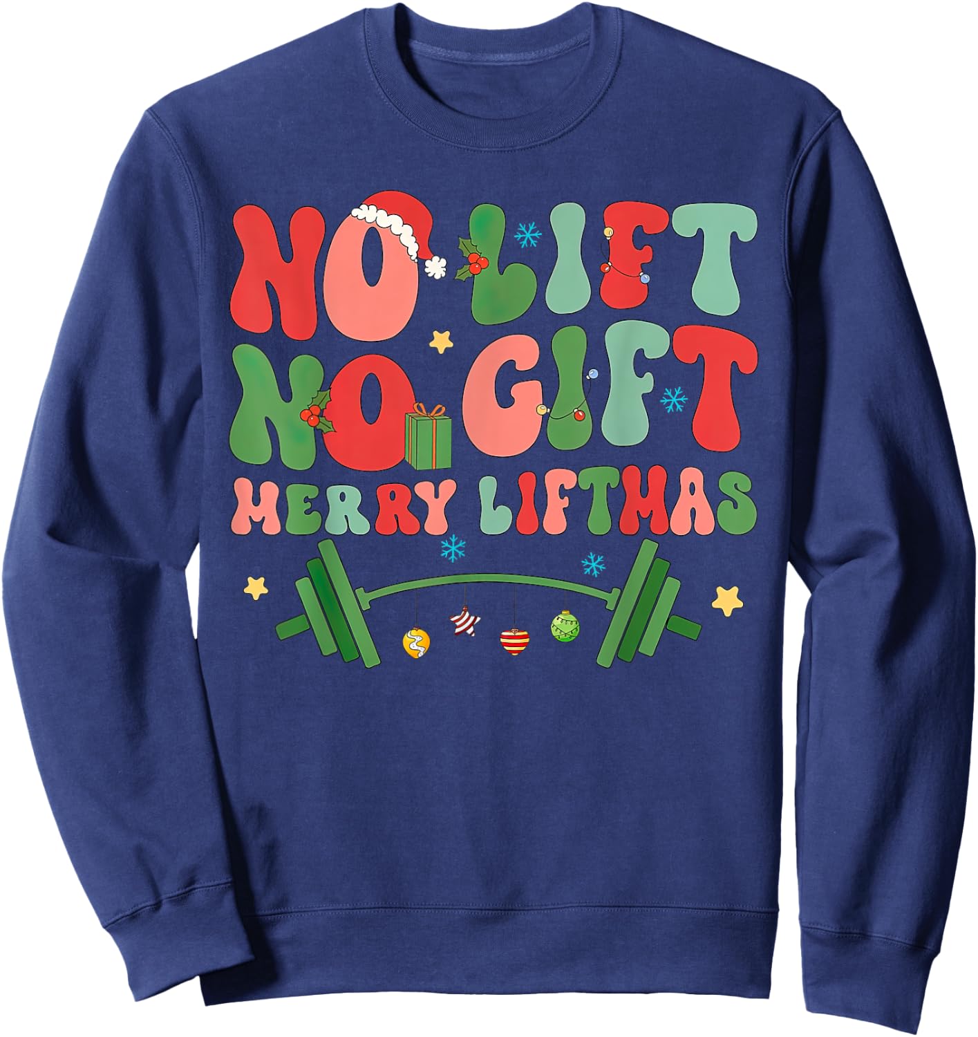 Retro No Lift No Gift Merry Liftmas Weightlifting Christmas Sweatshirt - Sweatshirt | Navy