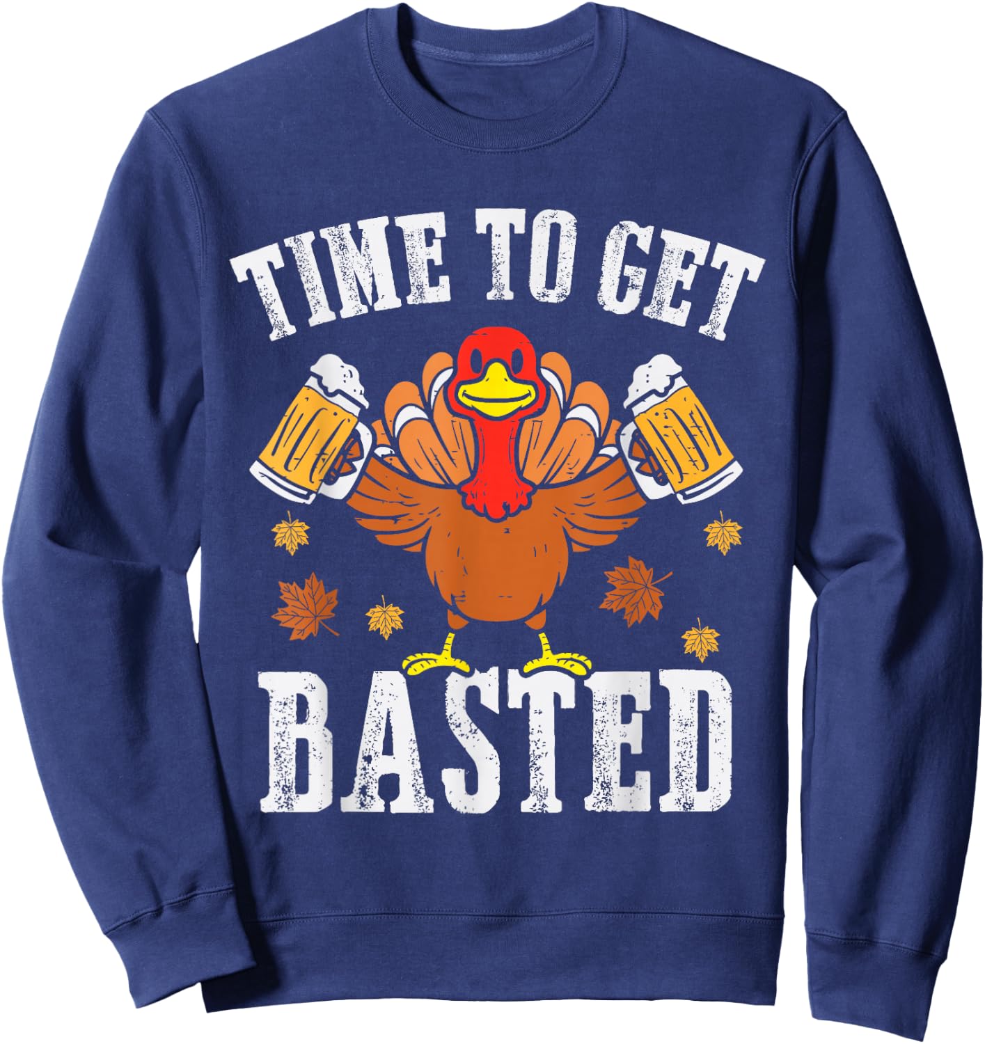 Turkey Time To Get Basted Retro Happy Thanksgiving Men Women Sweatshirt - Sweatshirt | Navy