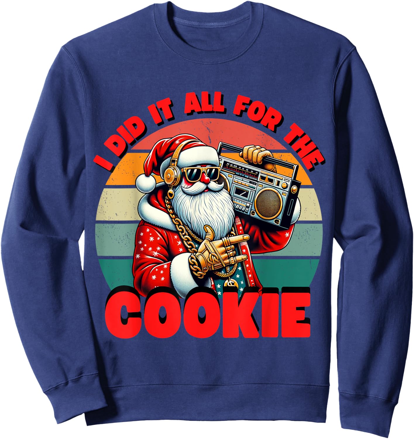 I Did It All For The Cookie Funny Santa Funny Christmas Sweatshirt - Sweatshirt | Navy