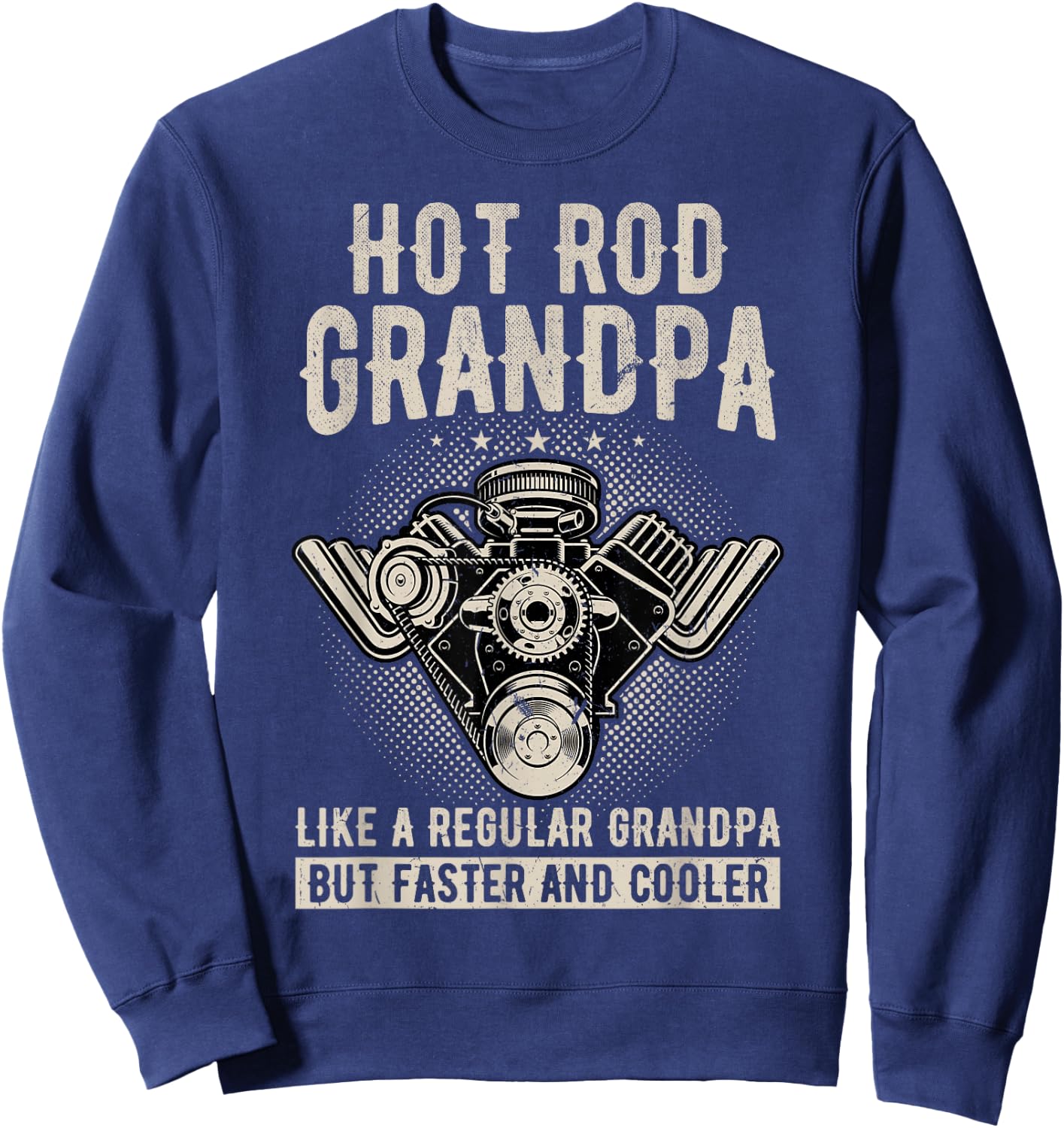Faster And Cooler Hot Rod Grandpa Sweatshirt - Sweatshirt | Navy