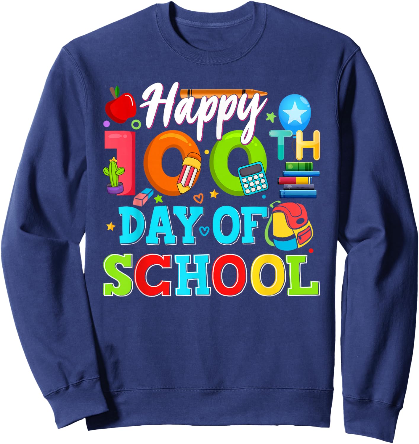 Happy 100th Day of School 100 Days of School Teacher Student Sweatshirt - Sweatshirt | Navy