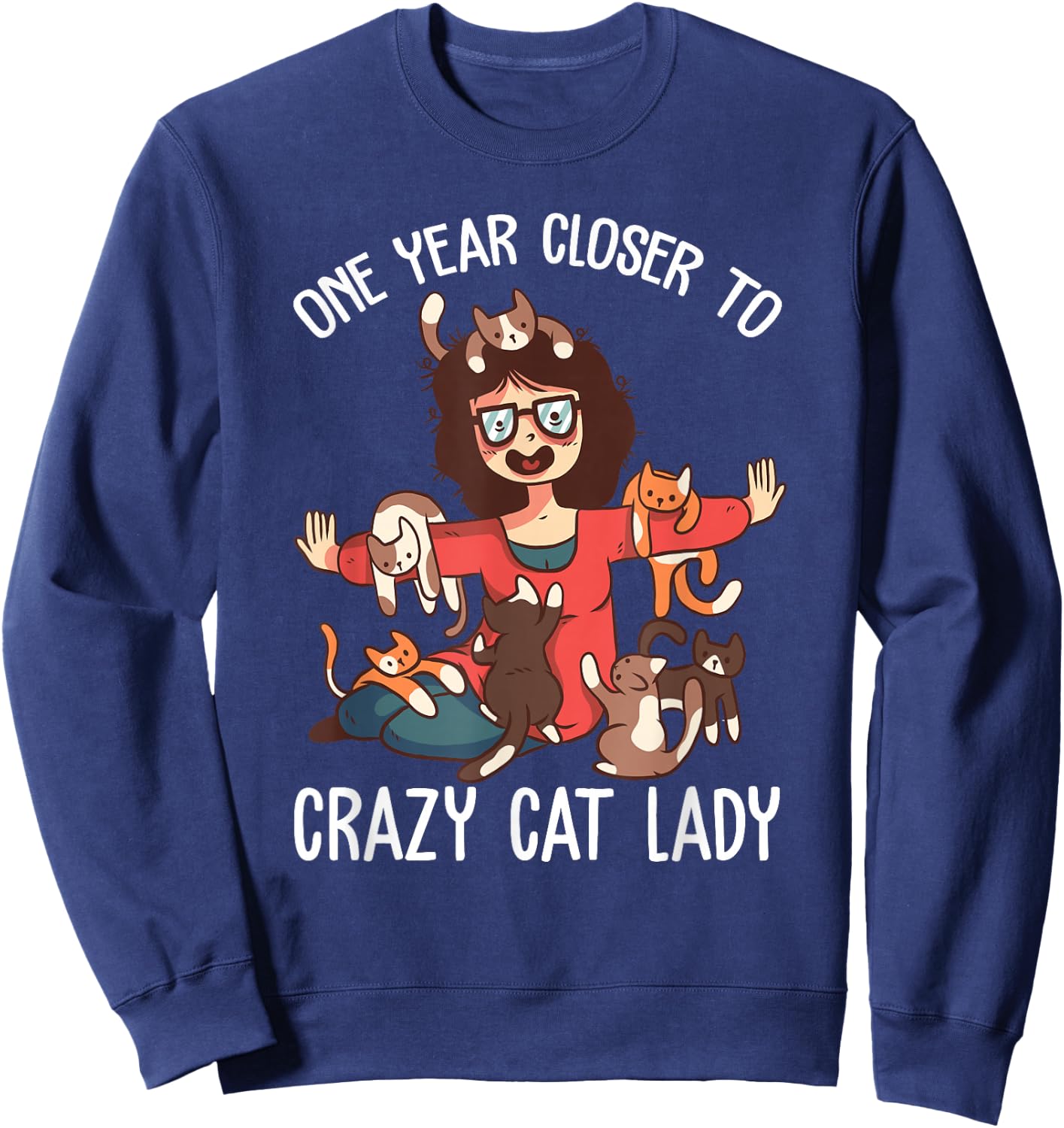 One year Closer to Crazy cat lady funny birthday Women Sweatshirt - Sweatshirt | Navy