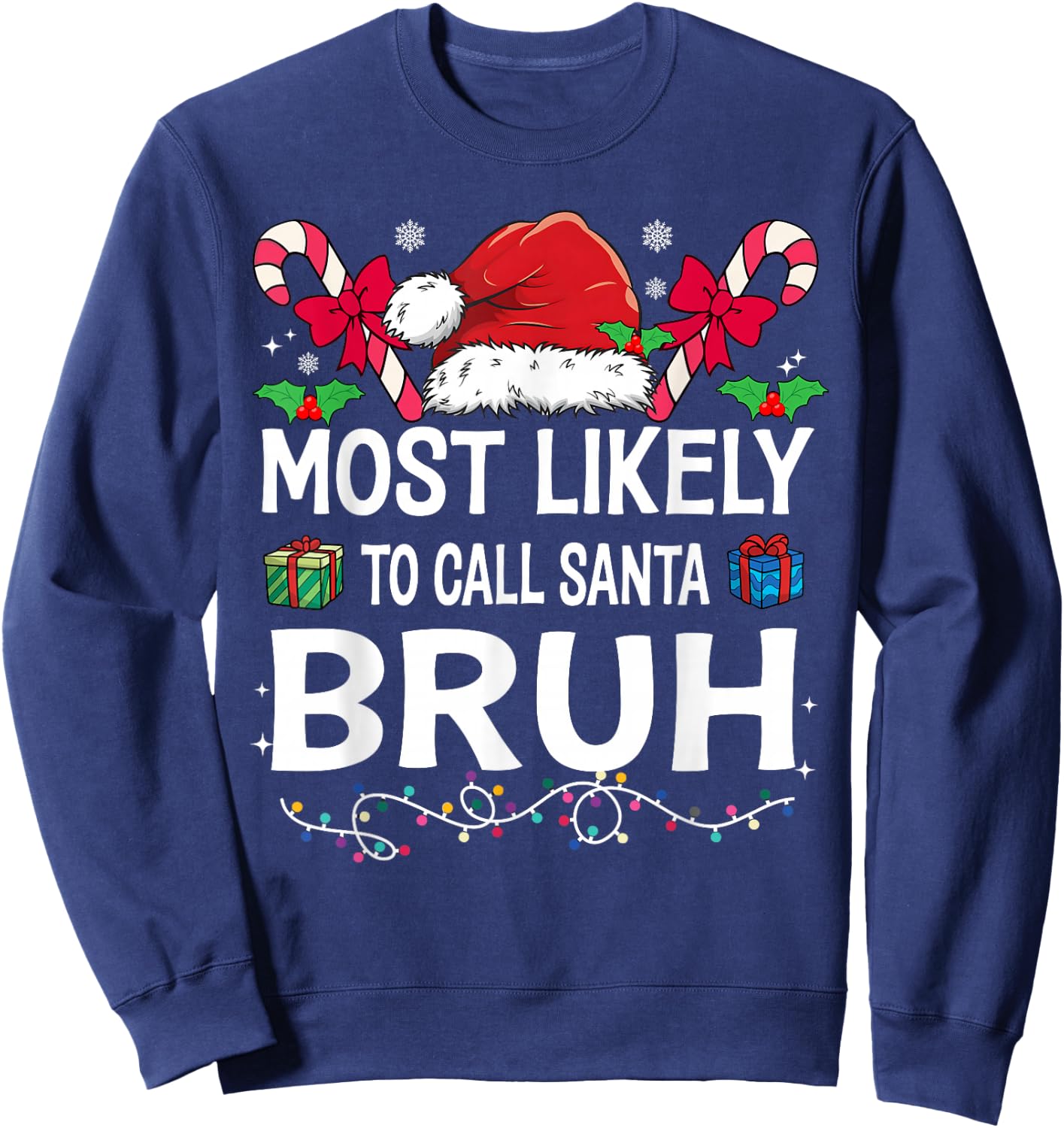 Most Likely To Call Santa Bruh Christmas Family Matching Sweatshirt - Sweatshirt | Navy
