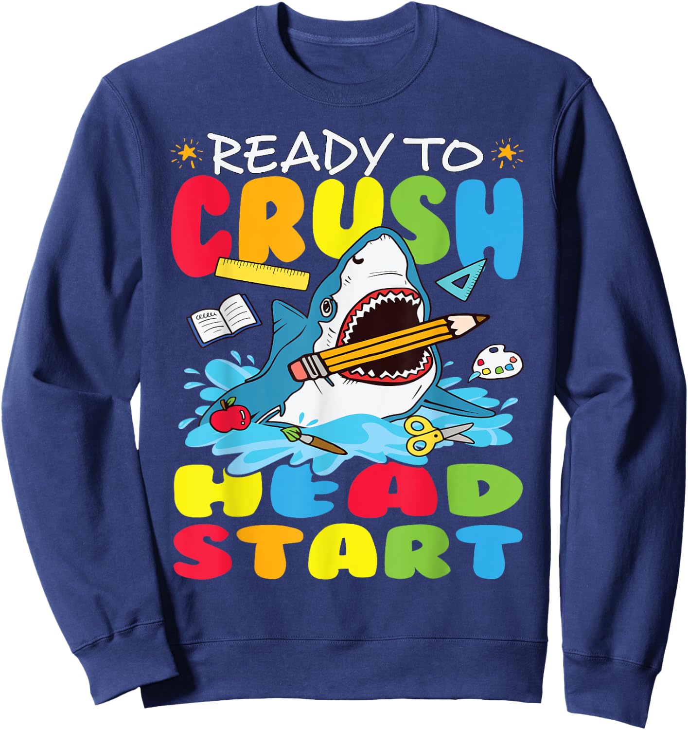Ready to Crush Head Start First day Shark Back School Kids Sweatshirt - Sweatshirt | Navy