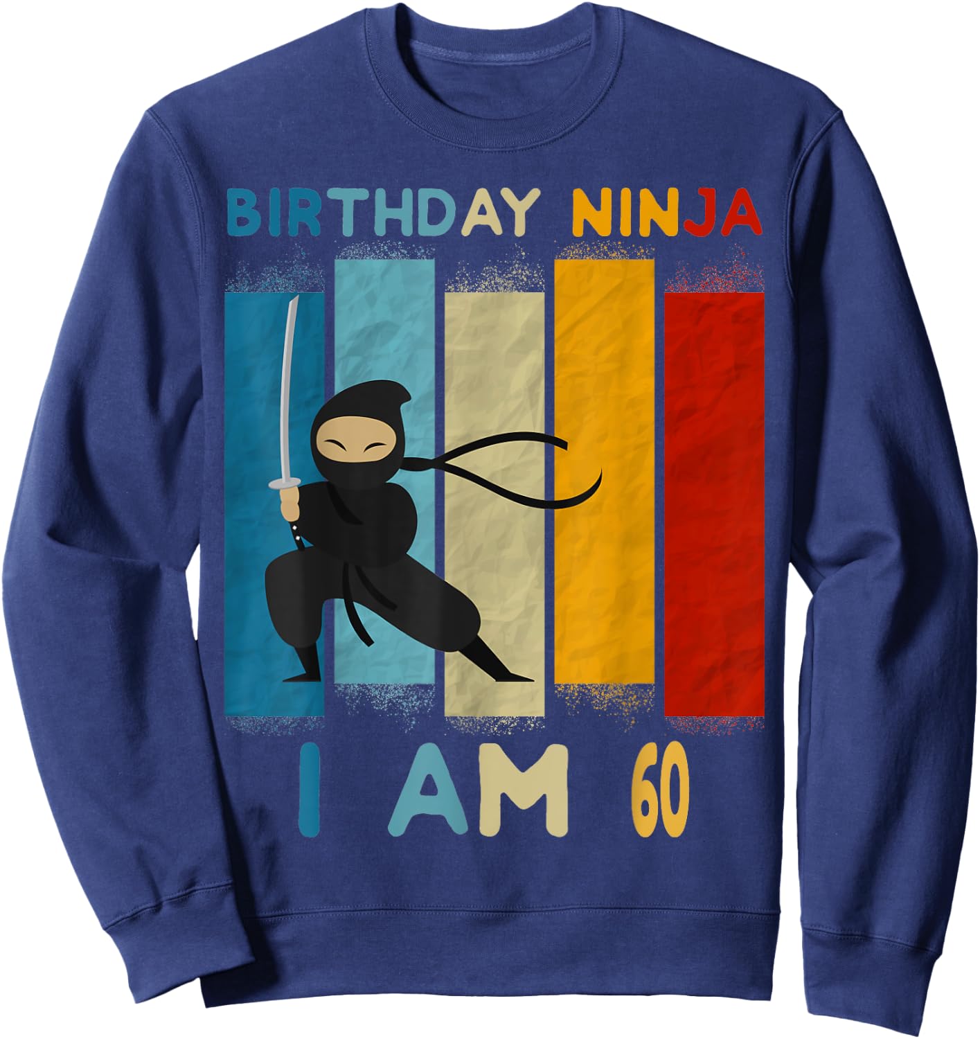 60th Birthday Boy Ninja Lover 60 Year Old Funny B-Day Sweatshirt - Sweatshirt | Navy