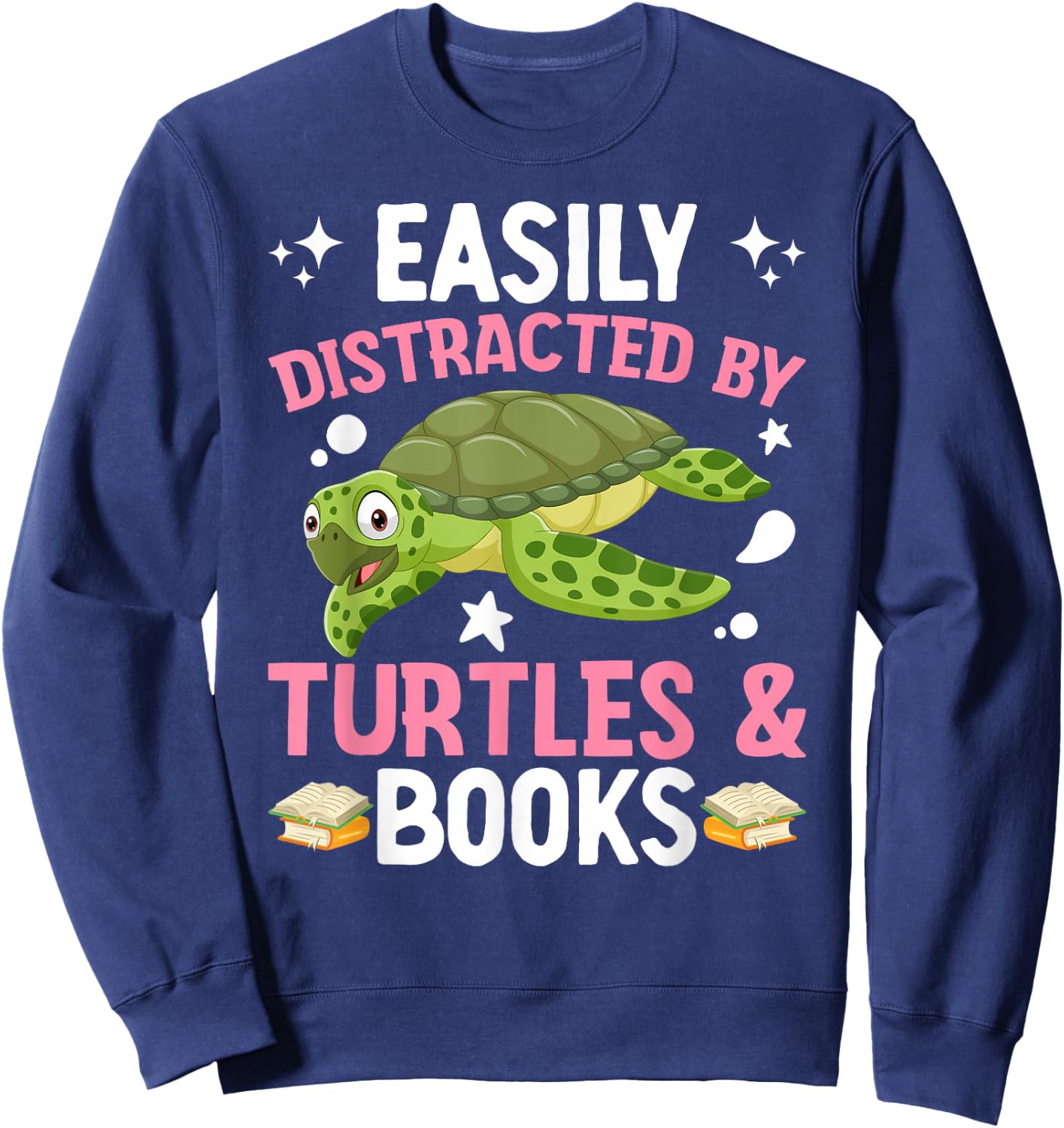 Distracted By Turtles & Books Turtle Lover Books Lover Sweatshirt - Sweatshirt | Navy
