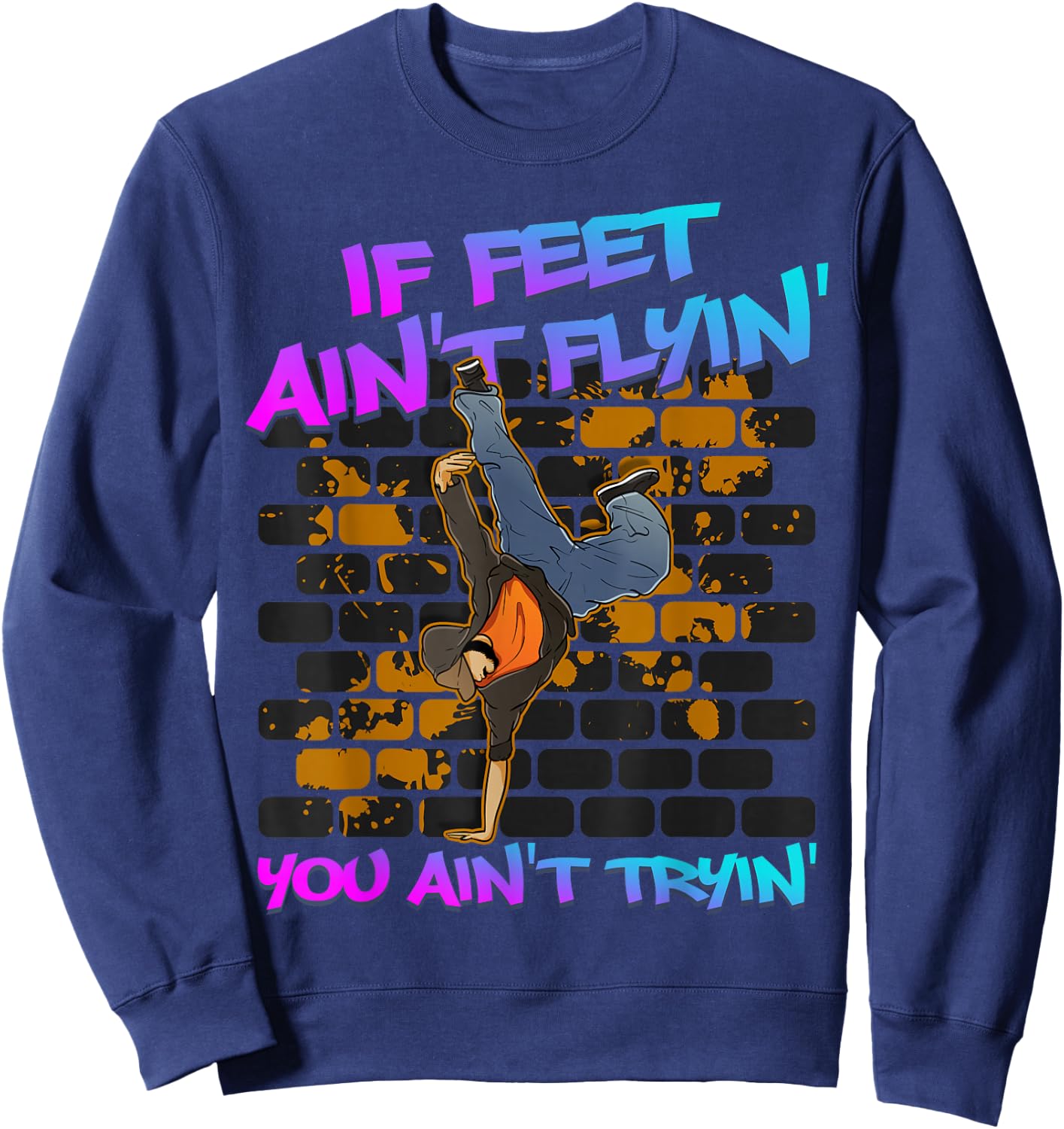 Breakdancing B-Boy Hip-Hop Dance Break Dancers Breakdance Sweatshirt - Sweatshirt | Navy