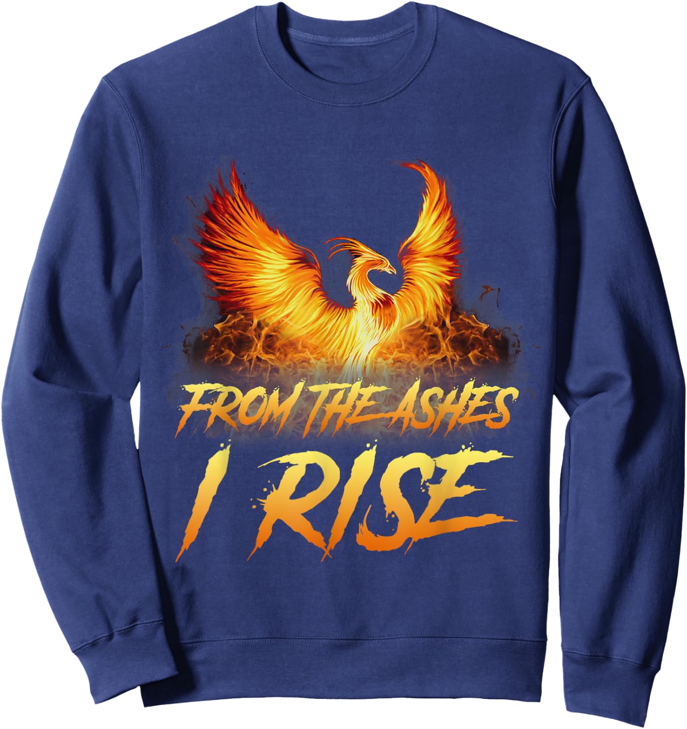 From the Ashes I Rise Motivational Phoenix Bird Shirt gift Sweatshirt - Sweatshirt | Navy