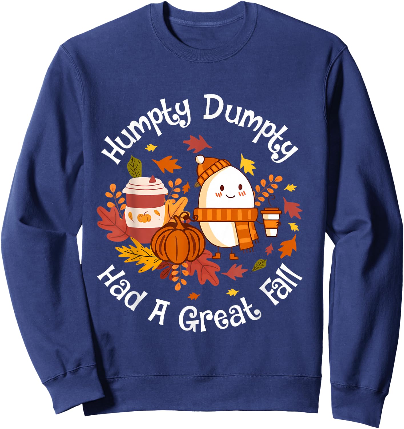 Humpty Dumpty Had a Great Fall Sweatshirt - Sweatshirt | Navy