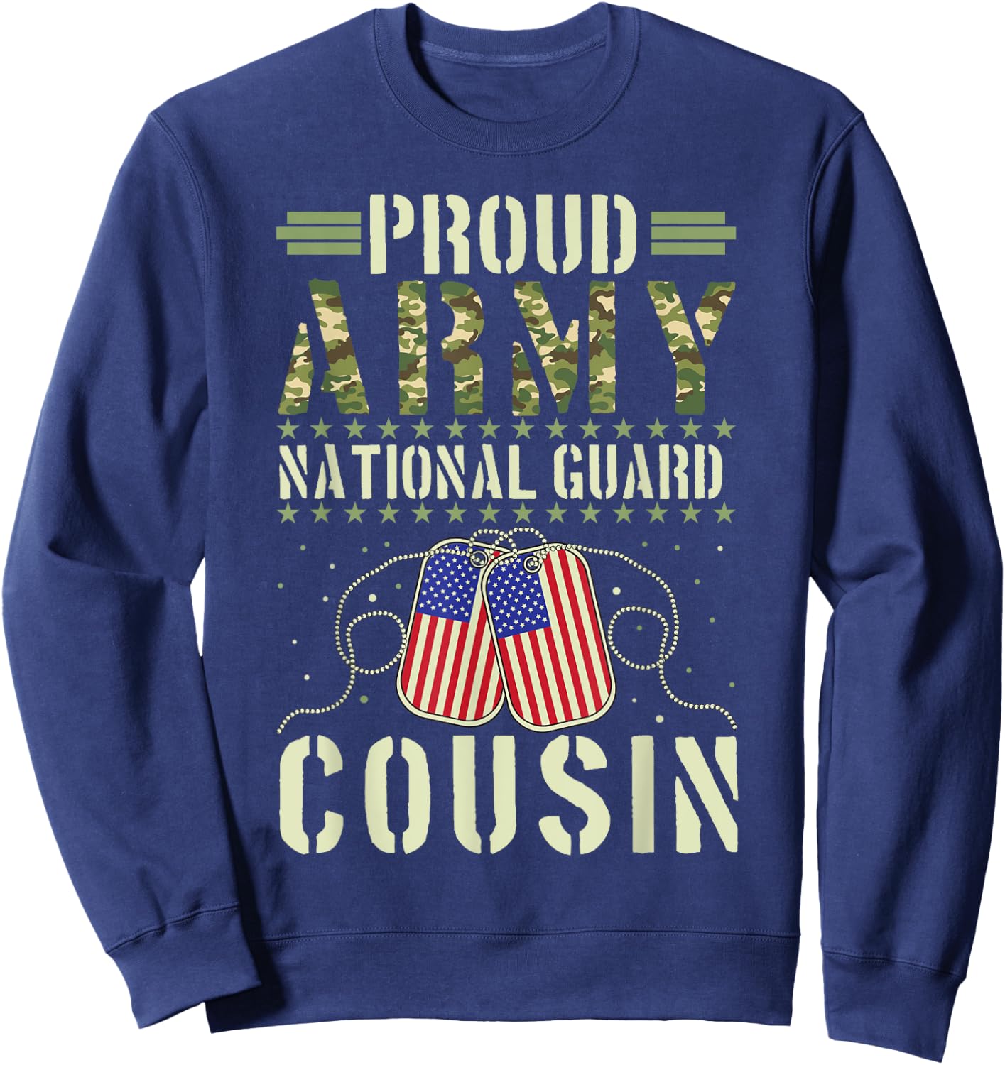 Proud Army National Guard Cousin USA Military Veterans Day Sweatshirt - Sweatshirt | Navy