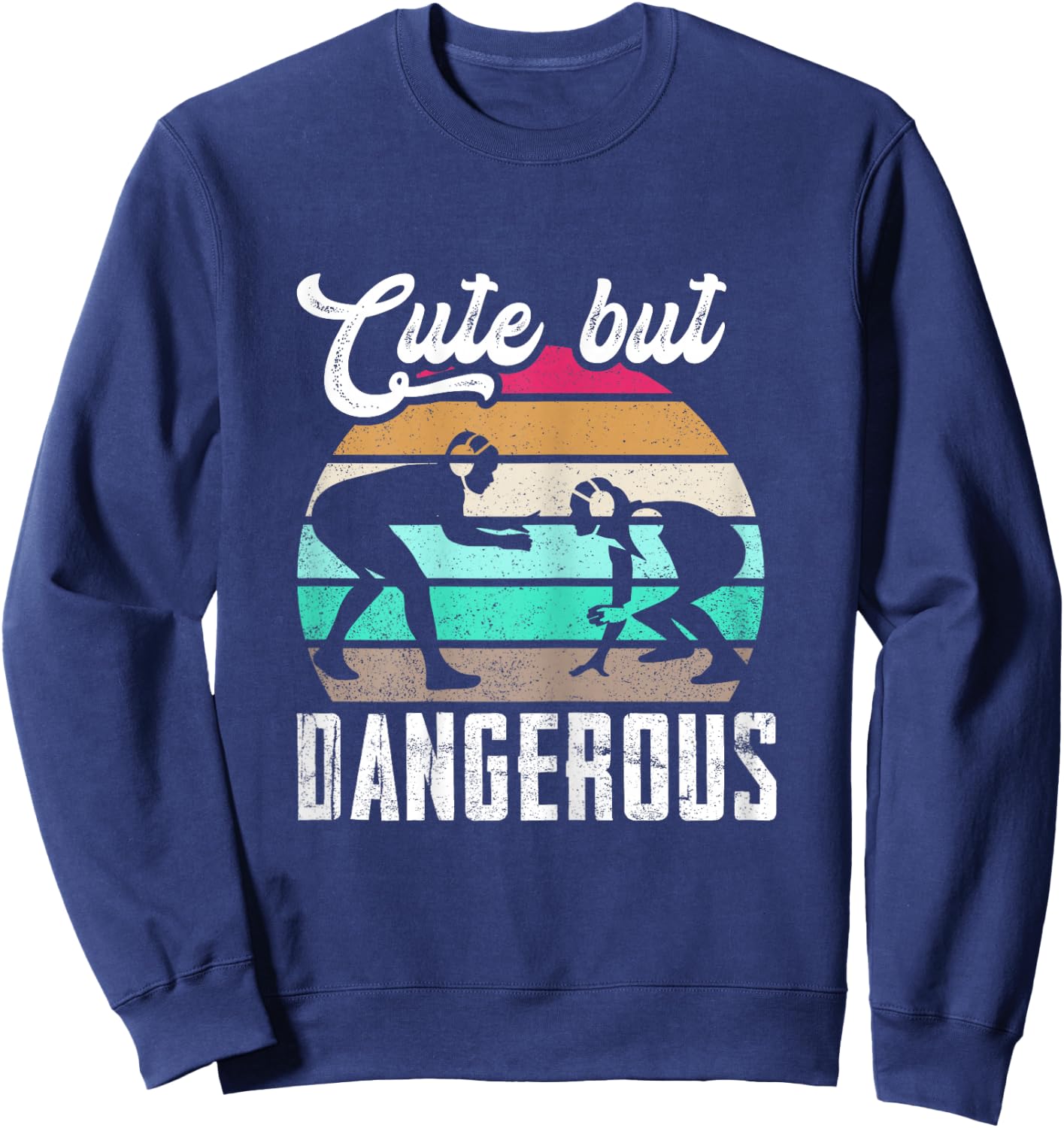 Cute But Dangerous Girls Wrestling Women Teen Girls Sweatshirt - Sweatshirt | Navy
