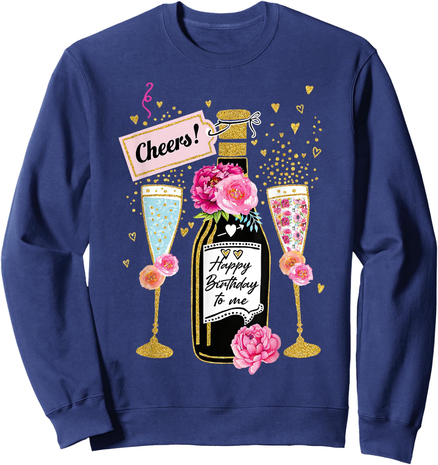 Happy Birthday Champagne Flutes With Floral Flower Sweatshirt - Sweatshirt | Navy