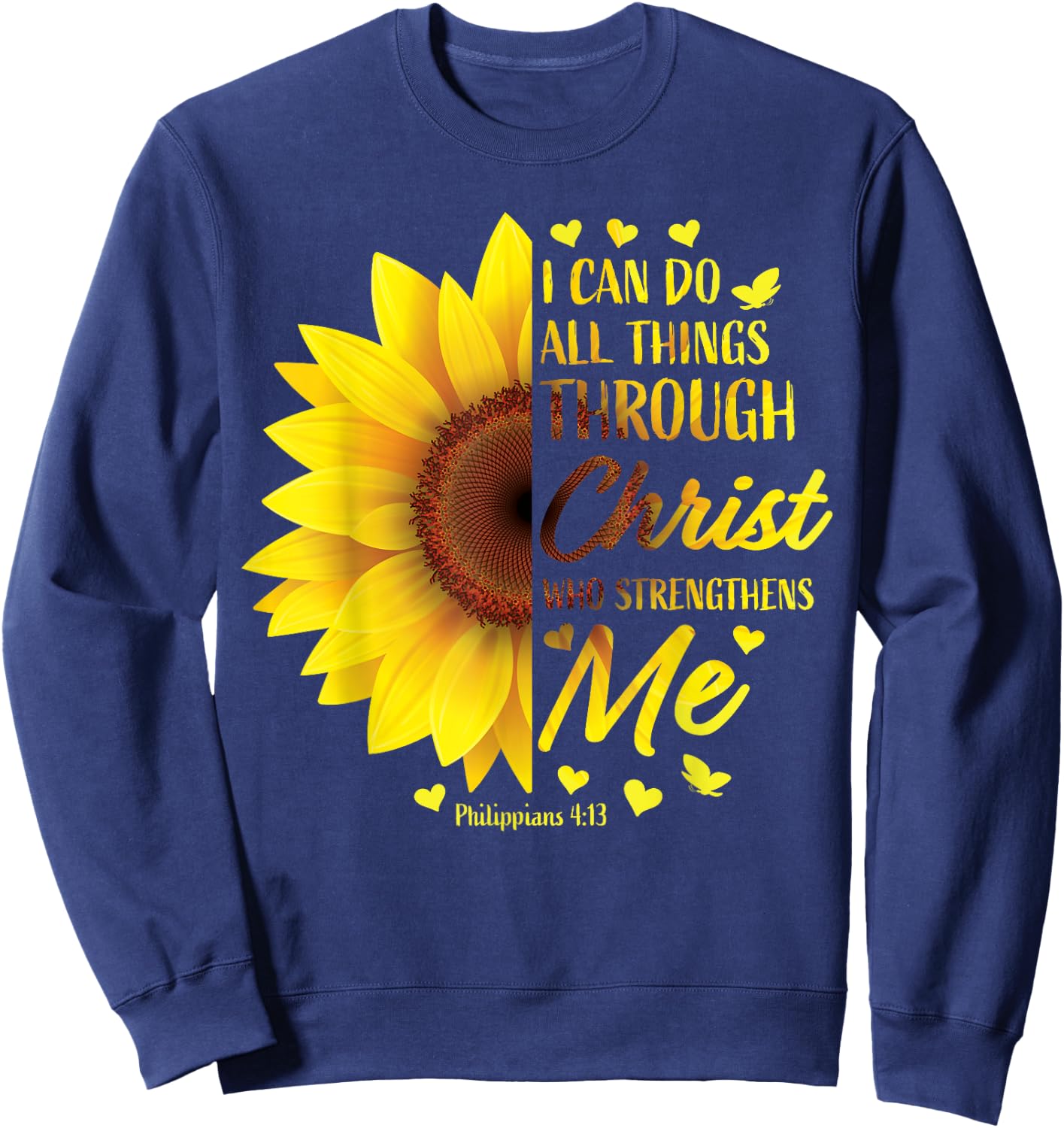 Christian Bible Verse Scripture Philippians 4:13 Sunflower Sweatshirt - Sweatshirt | Navy