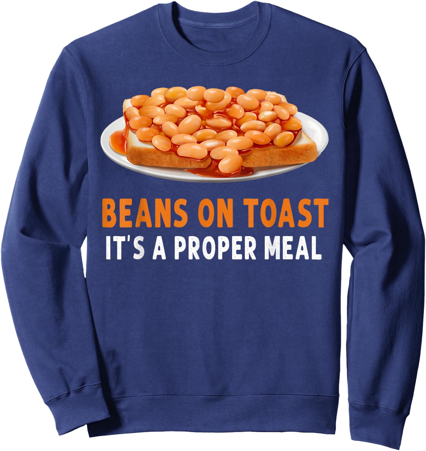 Beans On Toast Costume Idea & British Food Dishes Sweatshirt - Sweatshirt | Navy