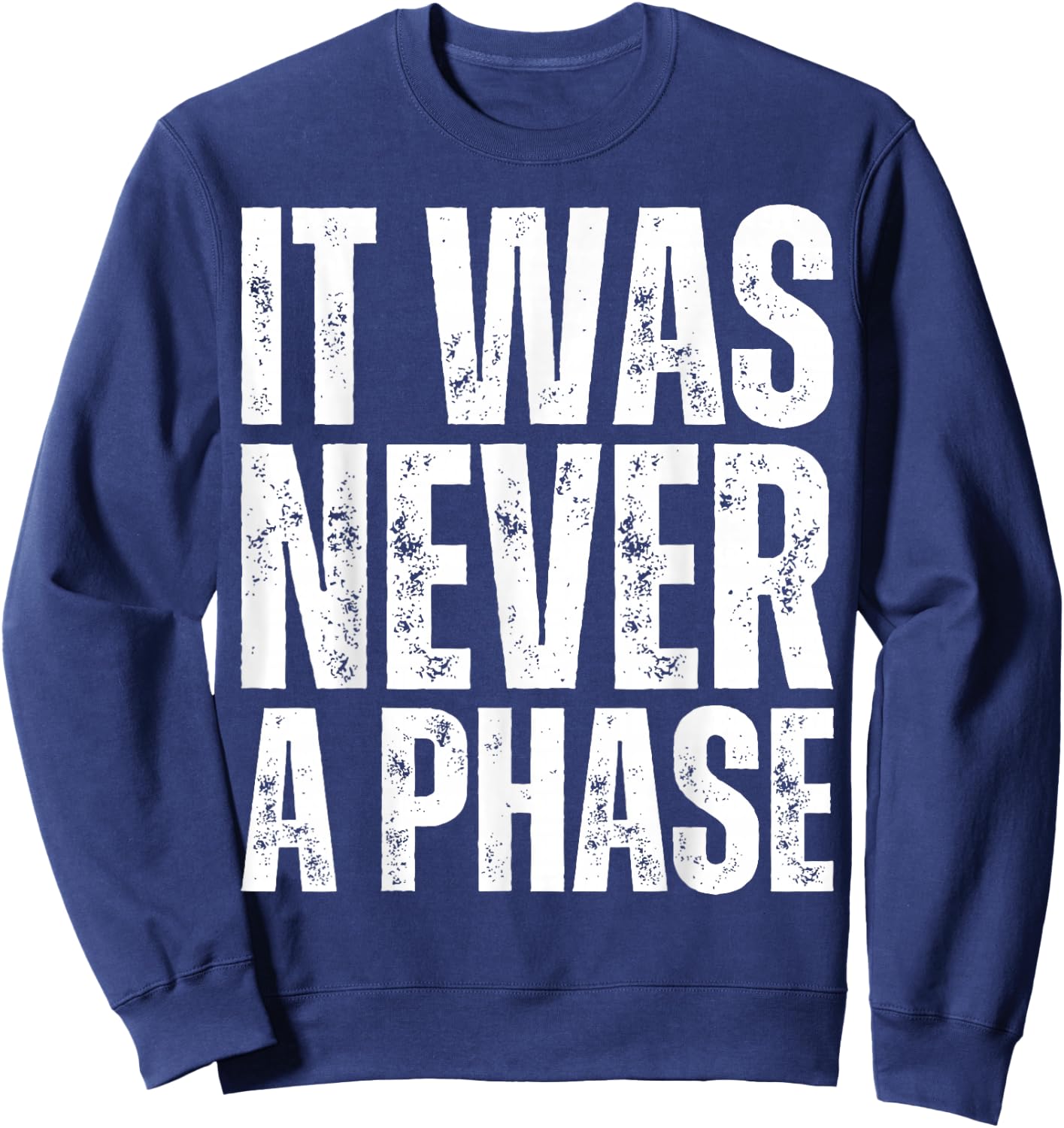IT WAS NEVER A PHASE , It's A Lifestyle :Elder Emo Still Emo Sweatshirt - Sweatshirt | Navy