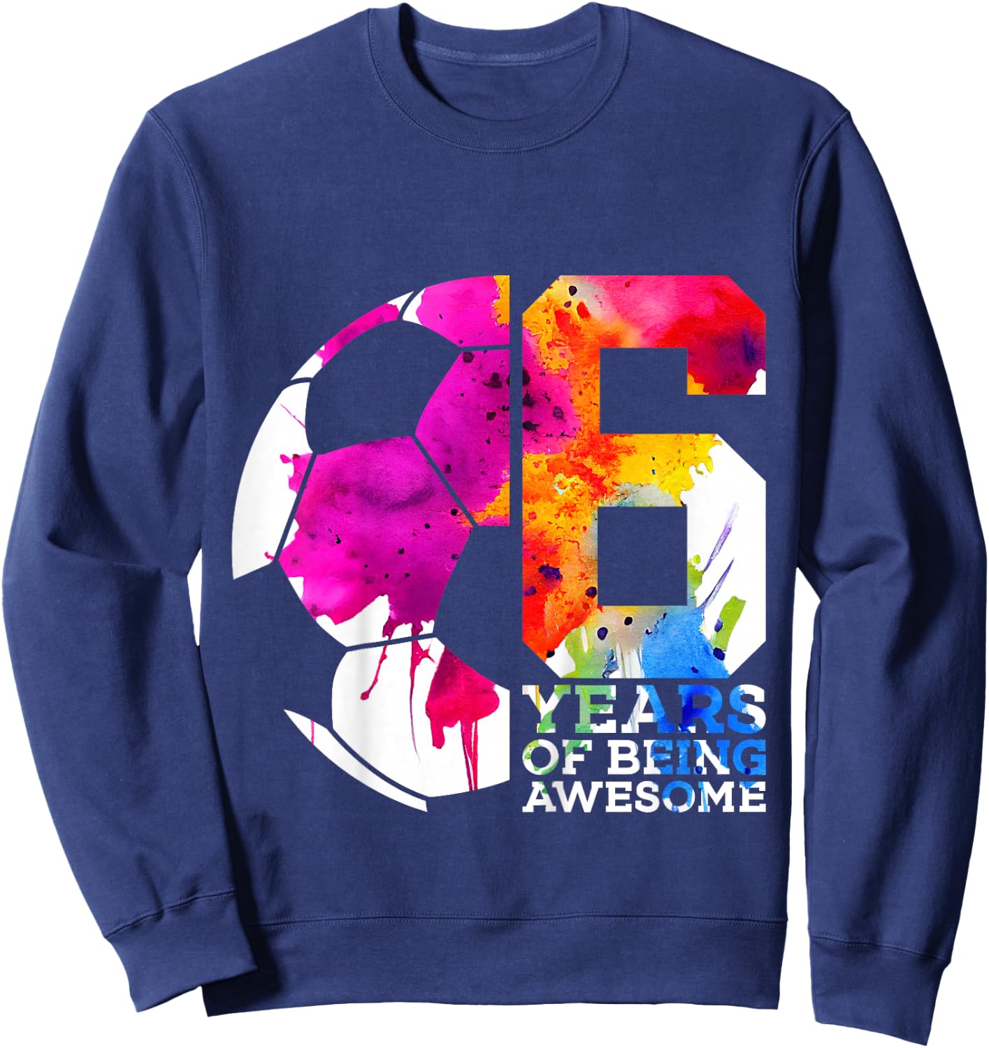 Kids 6 YEARS OF BEING AWESOME SOCCER 6TH BIRTHDAY Sweatshirt - Sweatshirt | Navy