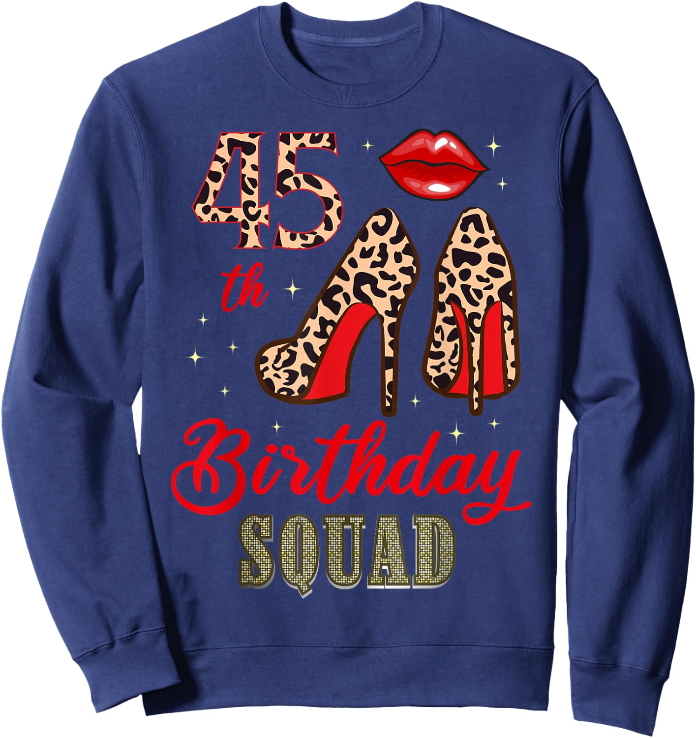 45 Year Old Birthday Squad Leopard High Heels 45th B-Day Sweatshirt - Sweatshirt | Navy
