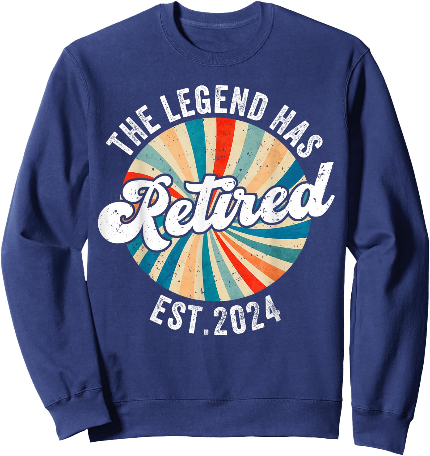 The Legend Has Retired 2024 Funny Retirement Men Sweatshirt - Sweatshirt | Navy