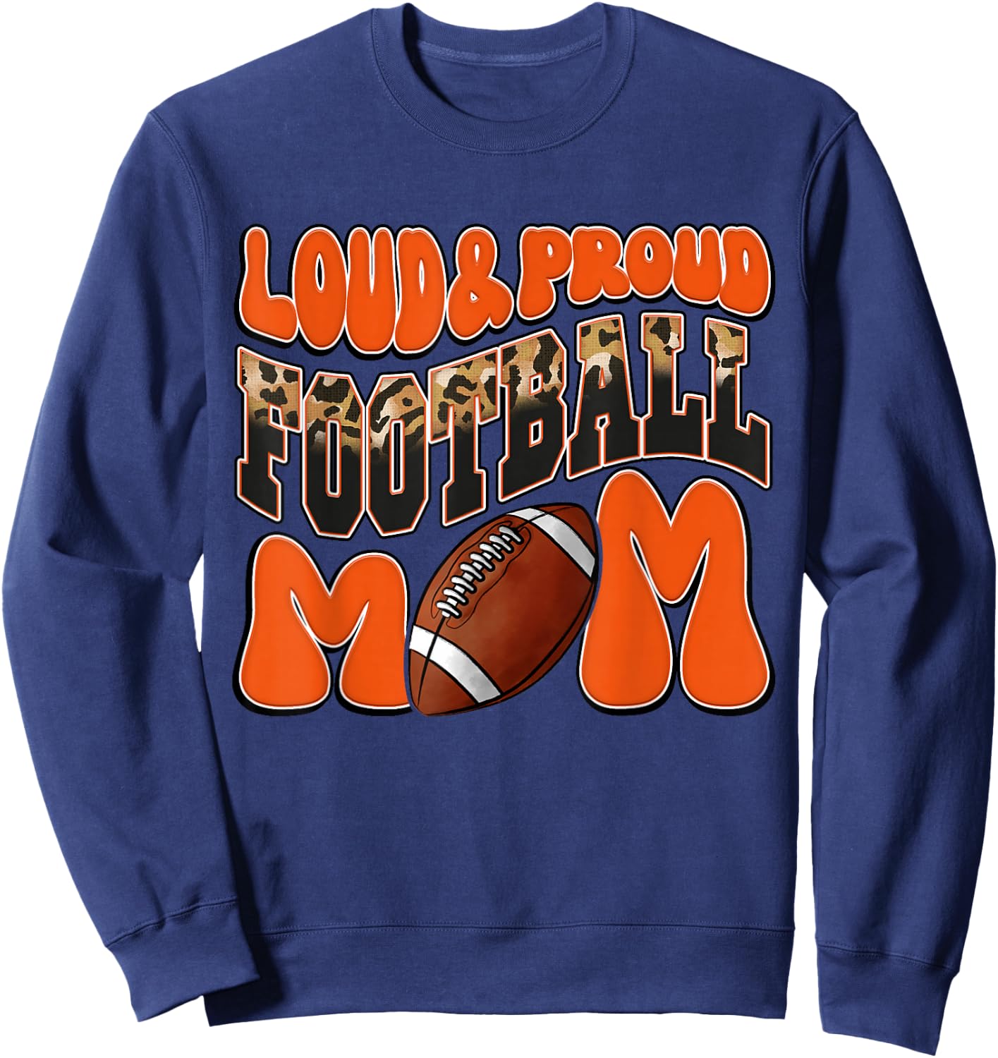 Loud Proud Football Mom Orange Team Leopard Football Mom Sweatshirt - Sweatshirt | Navy