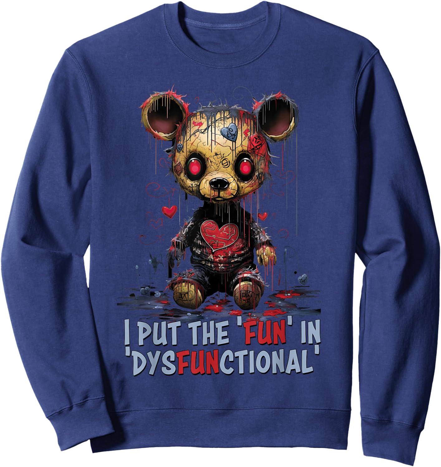 Self-deprecating I put the 'fun' in 'dysfunctional' Quirky Sweatshirt - Sweatshirt | Navy