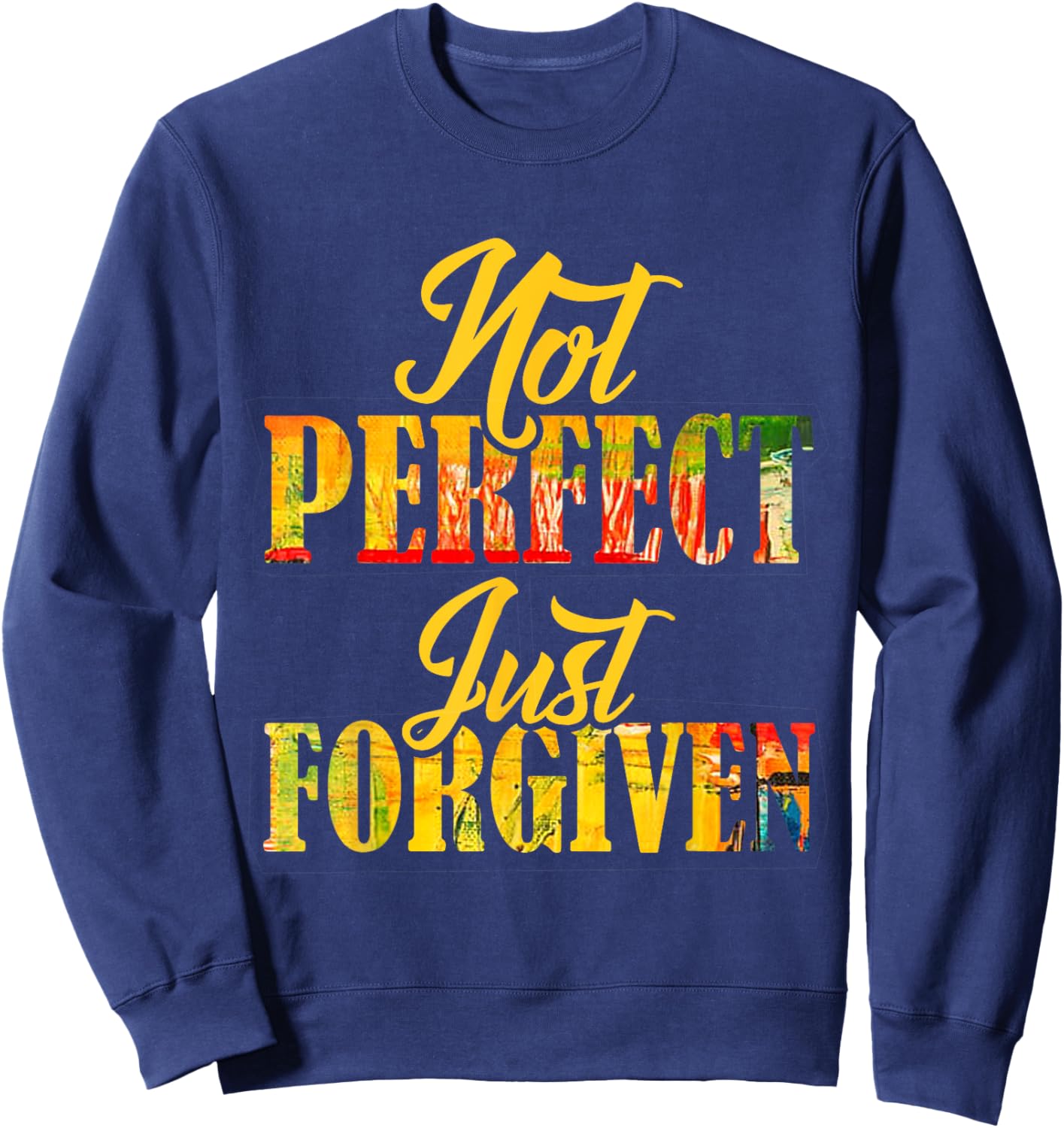 Not Perfect Just Forgiven Christian Team Jesus Men Women Sweatshirt - Sweatshirt | Navy