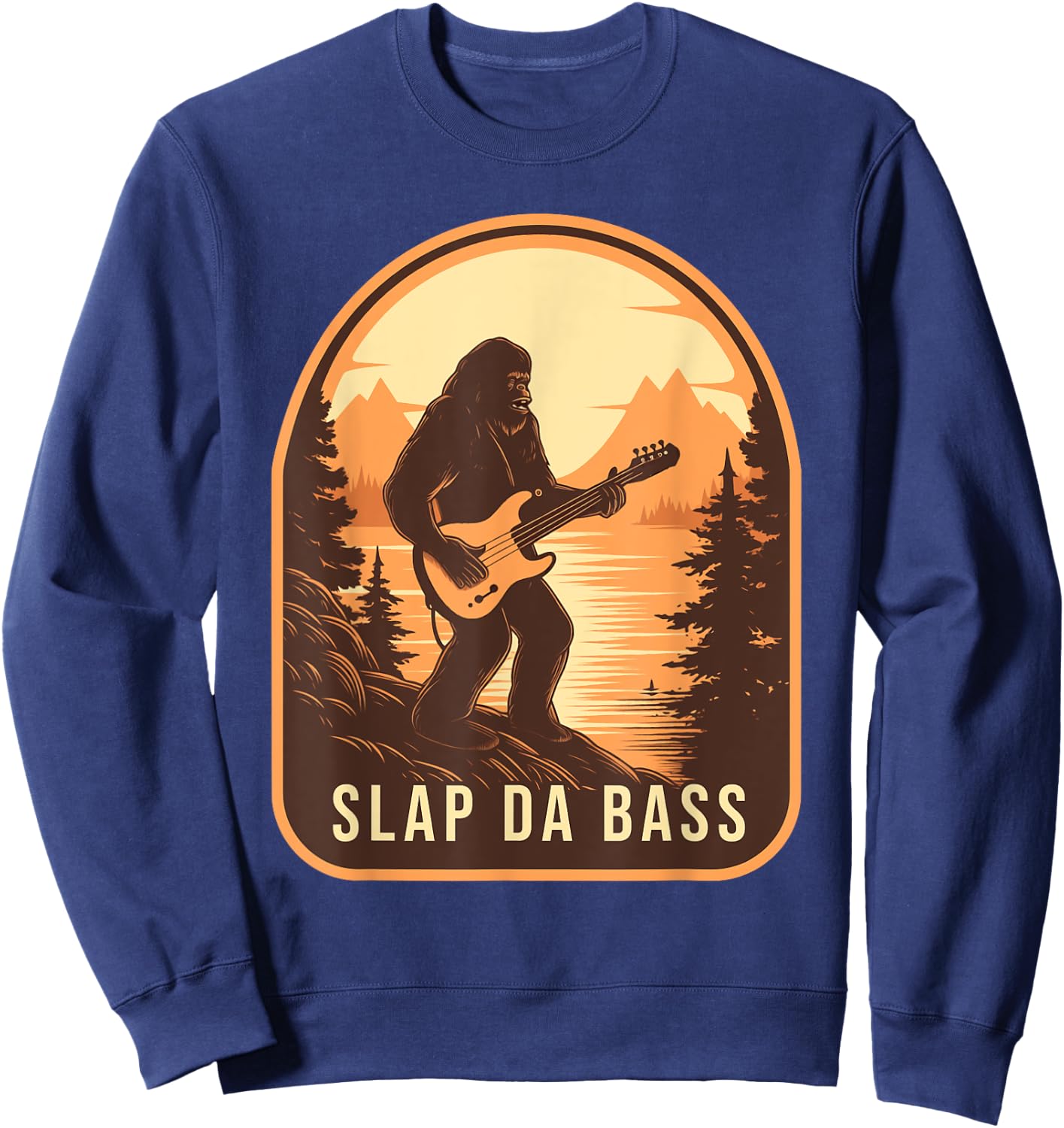 Funny Bigfoot Slap Da Bass Sasquatch Music Lover Bassist Sweatshirt - Sweatshirt | Navy