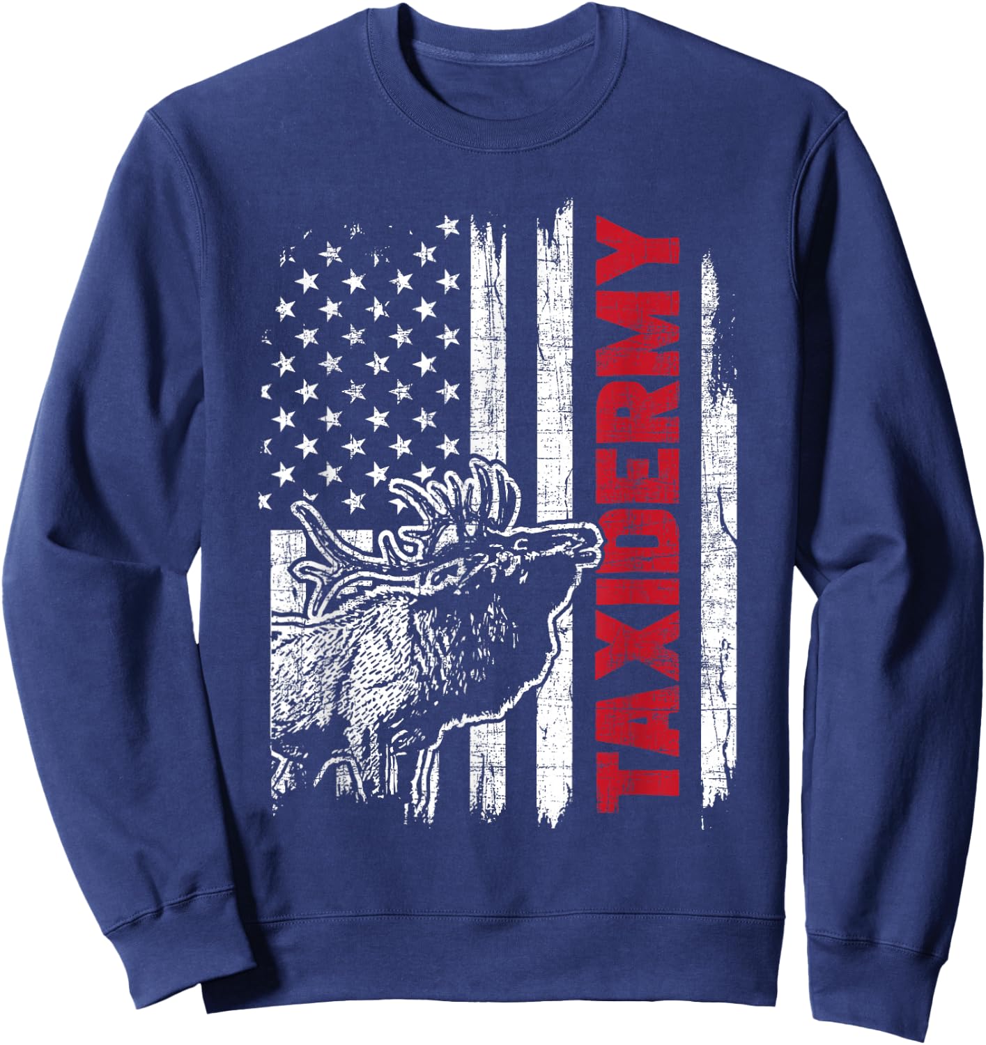 Taxidermy - USA Flag Taxidermist Deer Stuffing Animal Lover Sweatshirt - Sweatshirt | Navy