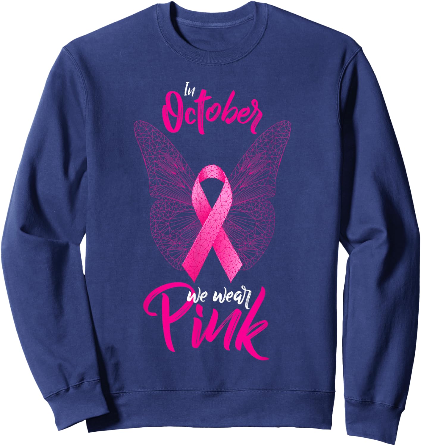 In October We Wear Pink Fight Breast Cancer Ribbon Butterfly Sweatshirt - Sweatshirt | Navy
