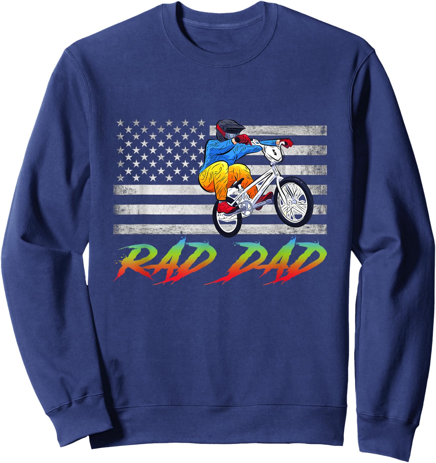 Rad Dad BMX USA Flag, BMX Rider Vintage Gift, Bmx Freestyle Sweatshirt - Sweatshirt | Navy
