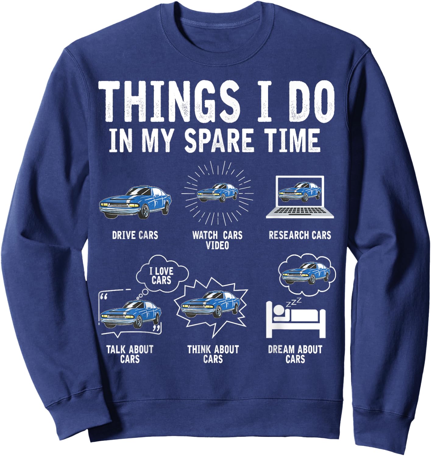 Things I Do In My Spare Time Car Enthusiast Funny Car Lovers Sweatshirt - Sweatshirt | Navy